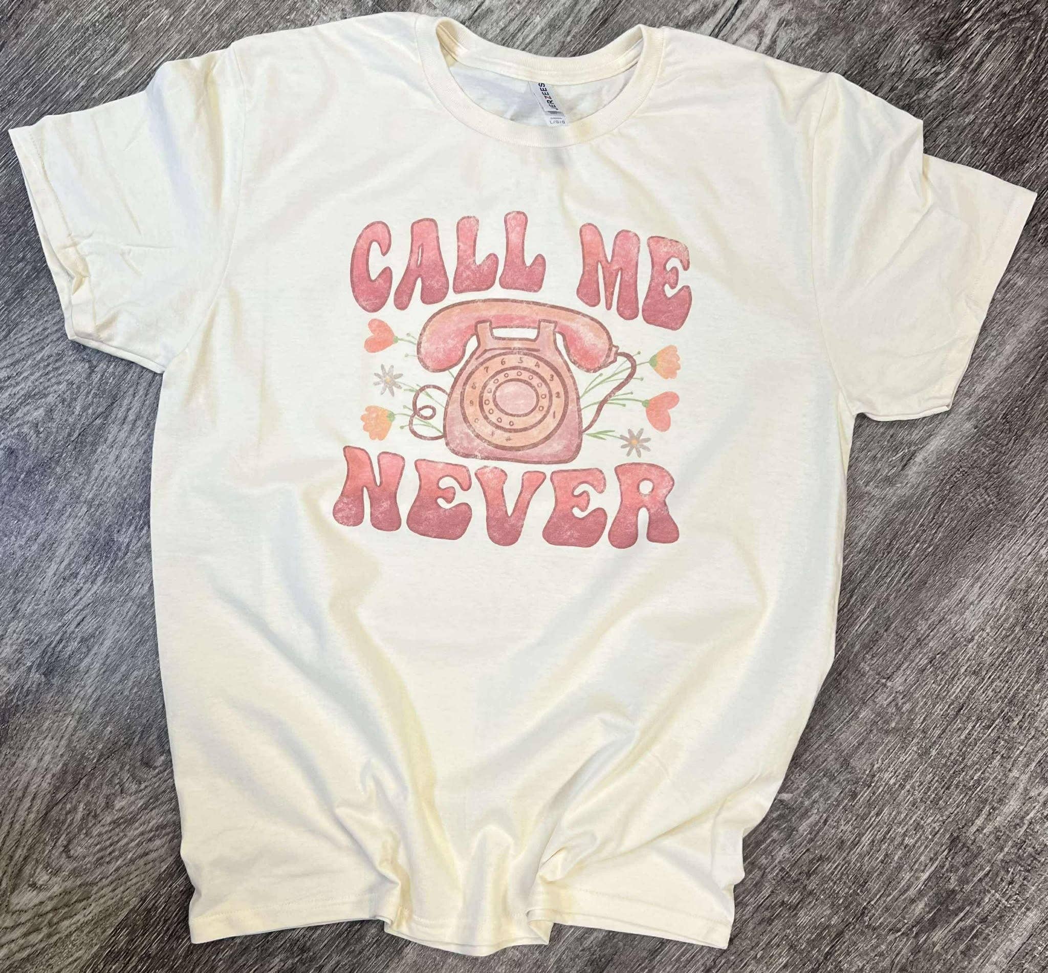 Call Me Never T-Shirt On Cream Hoodie, Sweatshirt | PodTeesHub.com