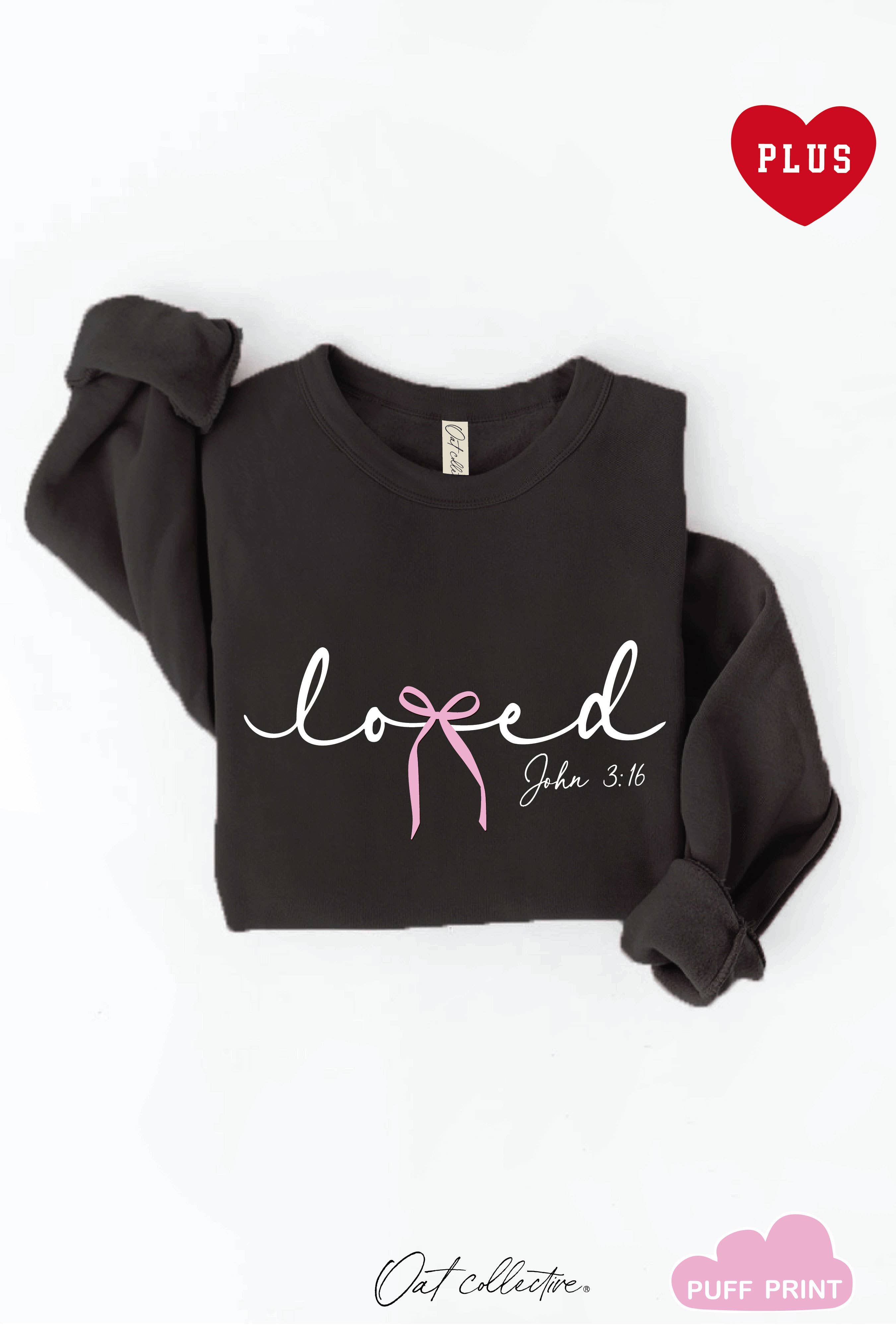 Loved Bow John 3:16 Puff  Plus Graphic Sweatshirt T-Shirts, Hoodie | PodTeesHub.com