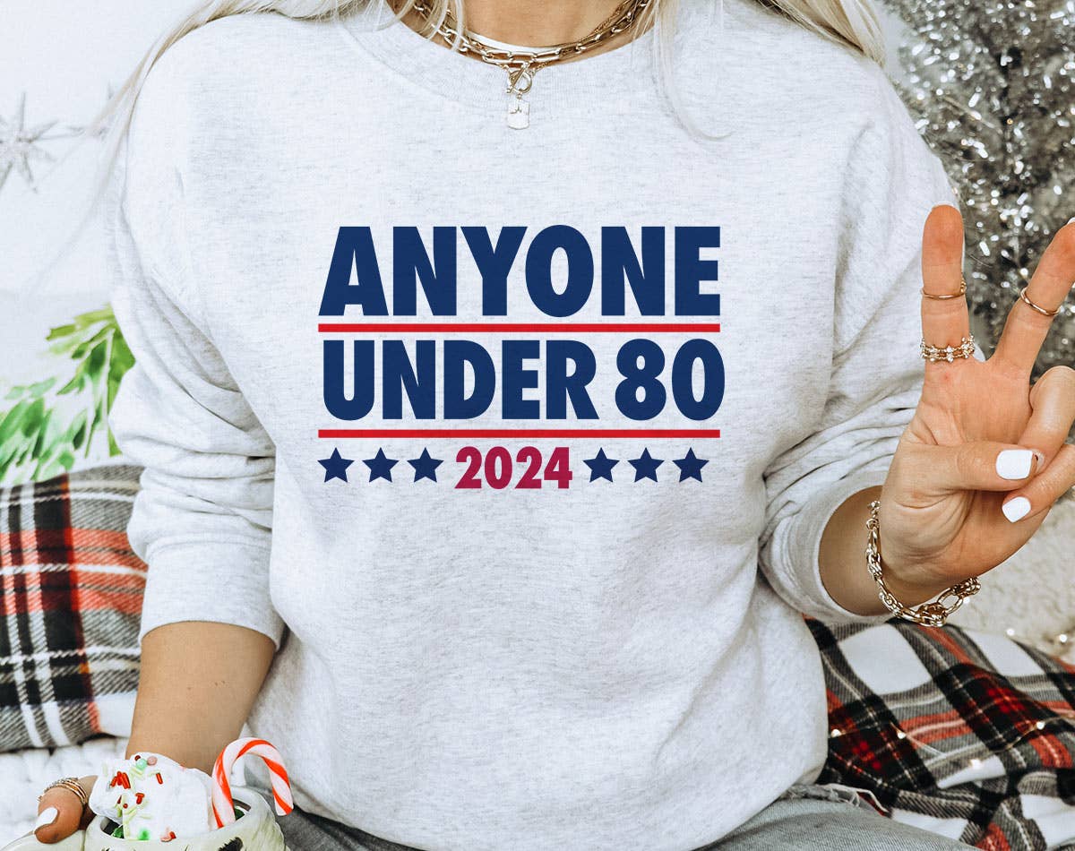 Anyone Under 80 - Funny Political Trump Biden Sweatshirt T-Shirts, Hoodie | PodTeesHub.com