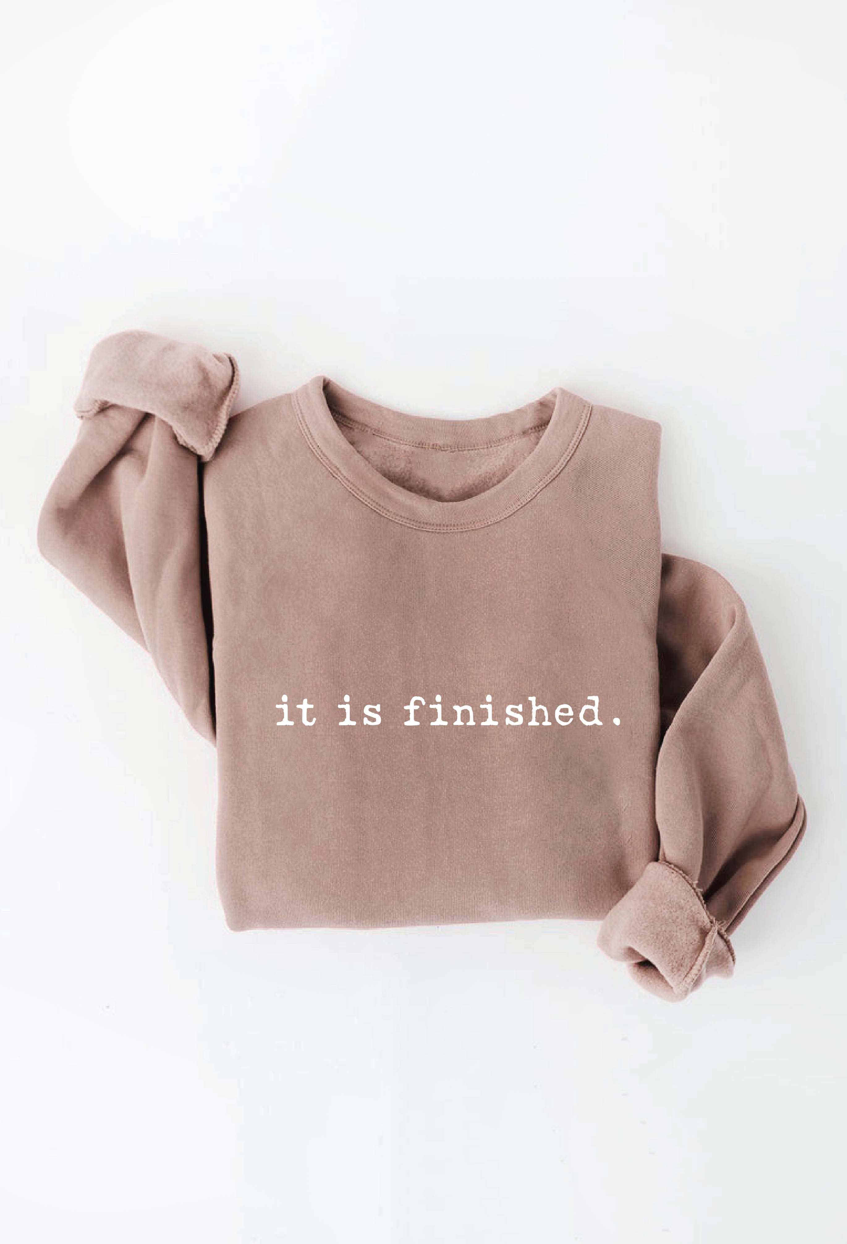 It Is Finished. Graphic Sweatshirt - Unisex Design T-Shirts, Hoodie | PodTeesHub.com