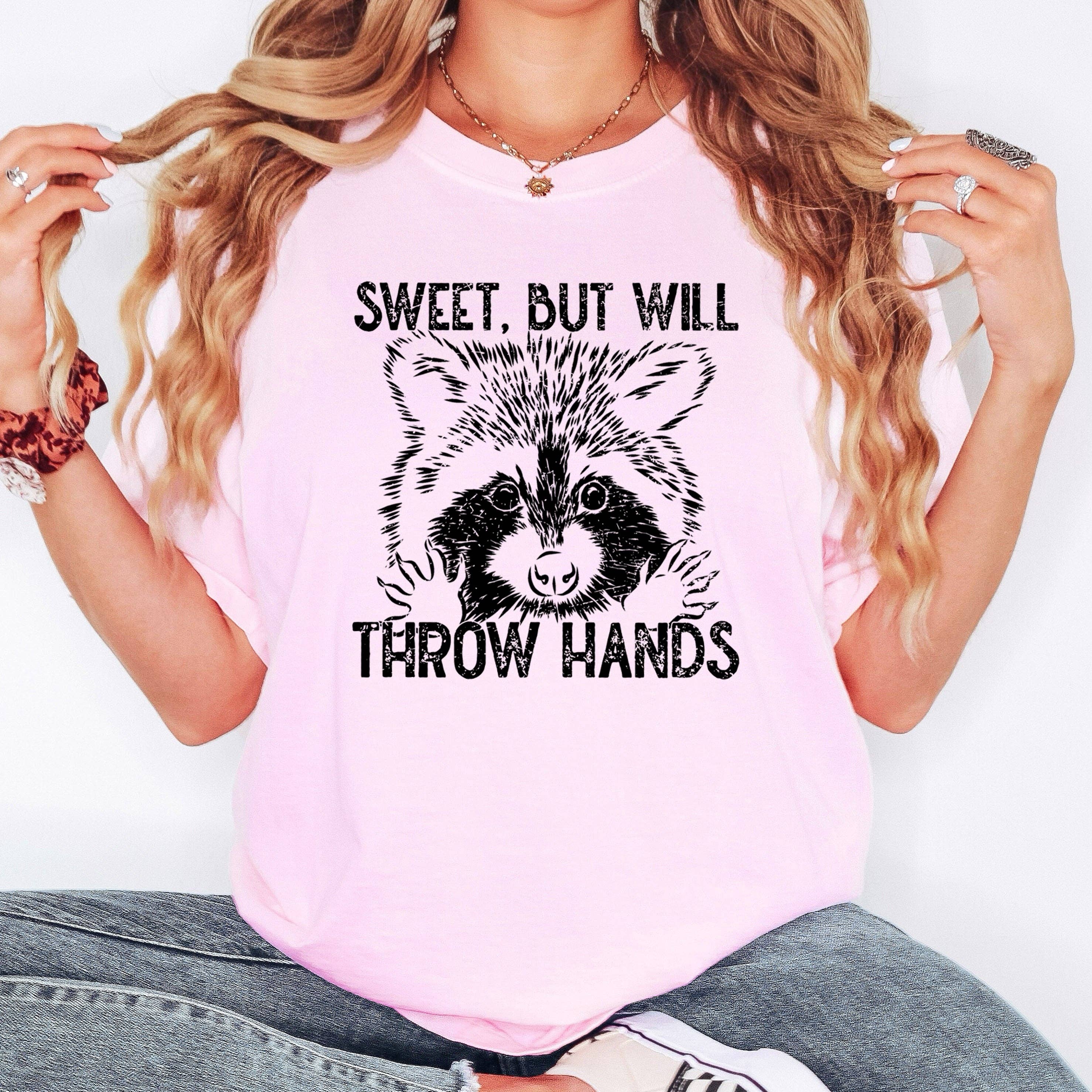 Sweet But Will Throw Hands, Raccoon, Funny, Aesthetic, Meme, Comfort Colors Tshirt Hoodie, Sweatshirt | PodTeesHub.com