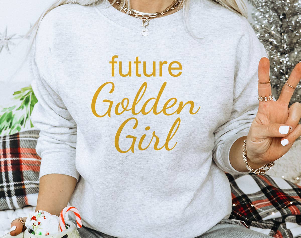 Future Golden Girl - Funny Pop Culture Trendy Sweatshirt T-Shirts, Hoodie | PodTeesHub.com