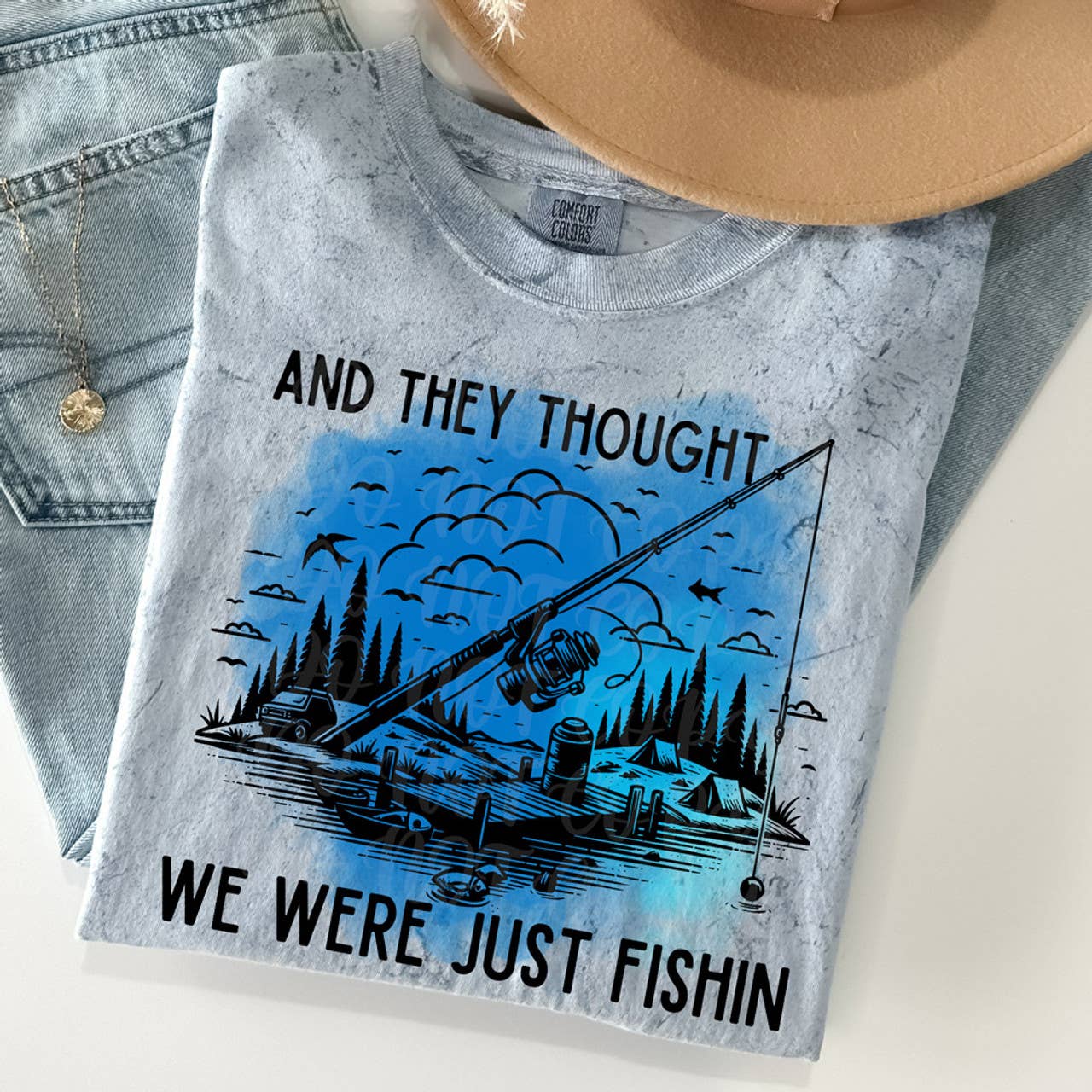 And They Thought We Were Just Fishin' Pigment Dyed Tee Hoodie, Sweatshirt | PodTeesHub.com