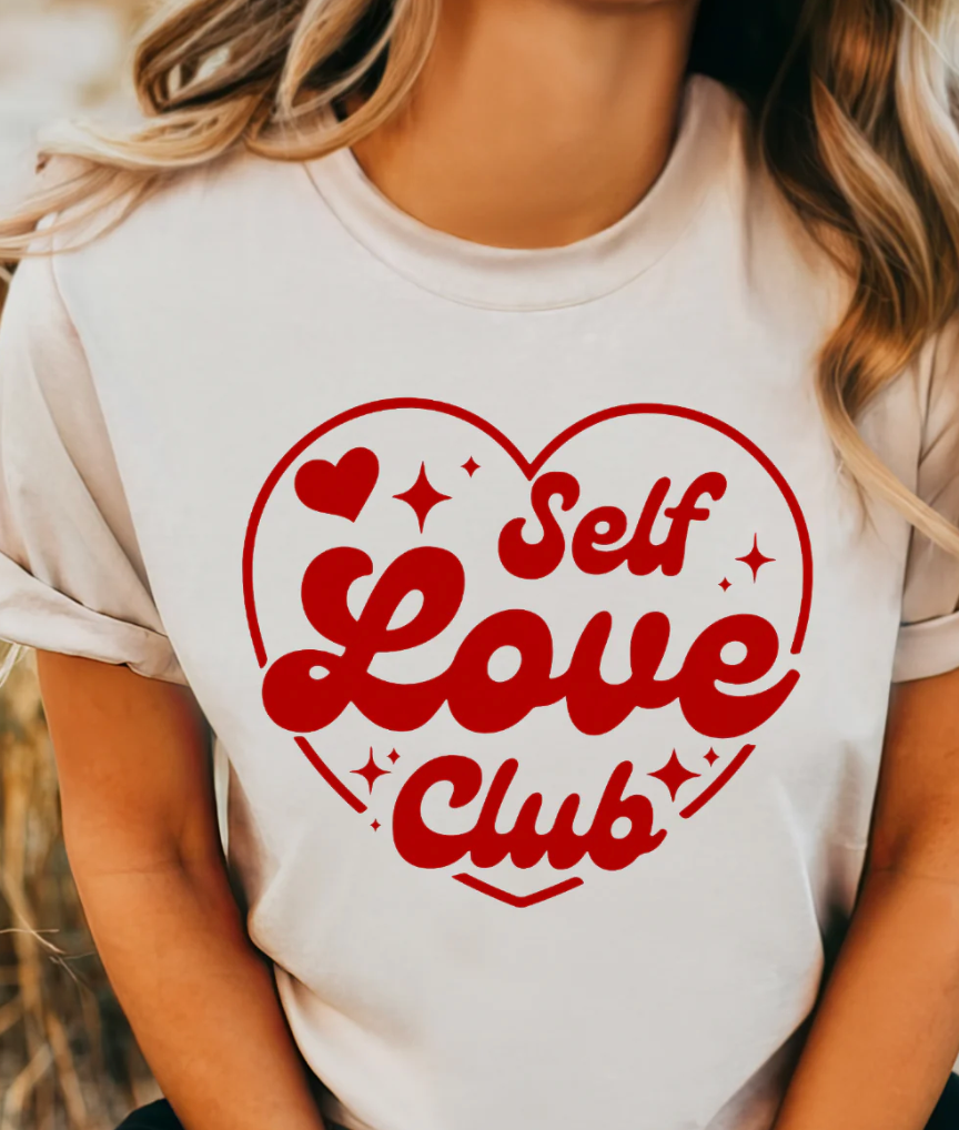 Self Love Club- Valentine Sweatshirt or Tee Hoodie | PodTeesHub.com