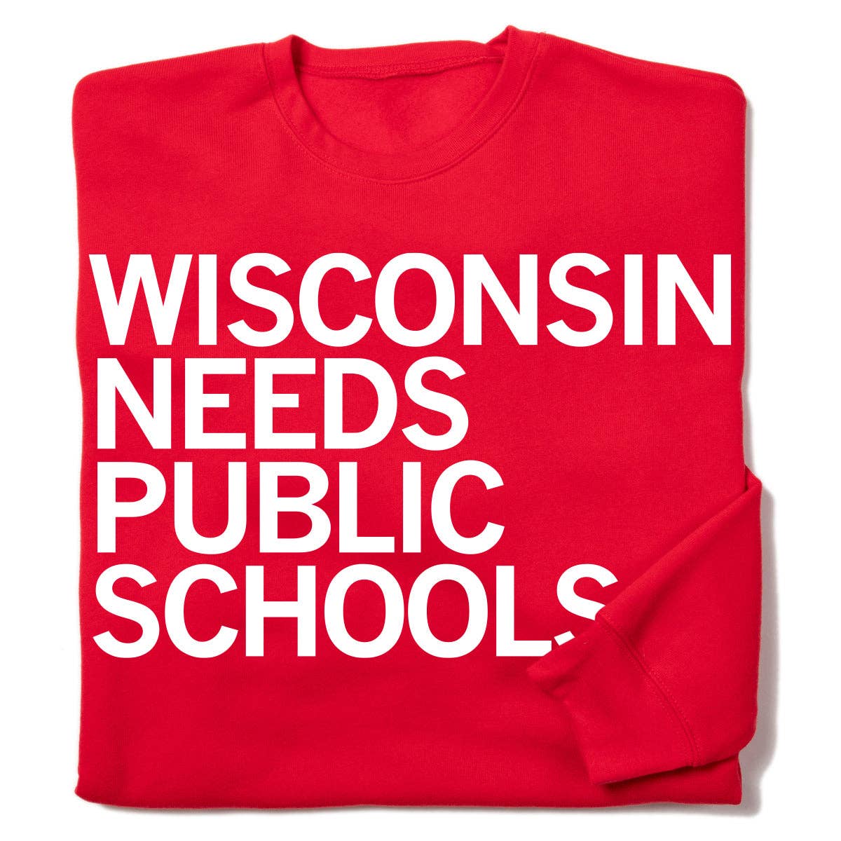Wisconsin Needs Public Schools Crew Sweatshirt T-Shirts, Hoodie | PodTeesHub.com
