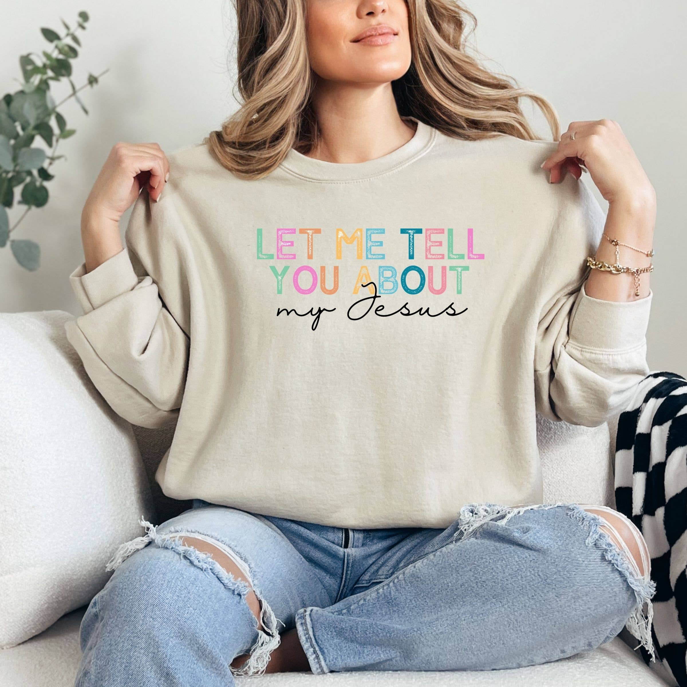 Let Me Tell You About My Jesus Graphic Sweatshirt T-Shirts, Hoodie | PodTeesHub.com