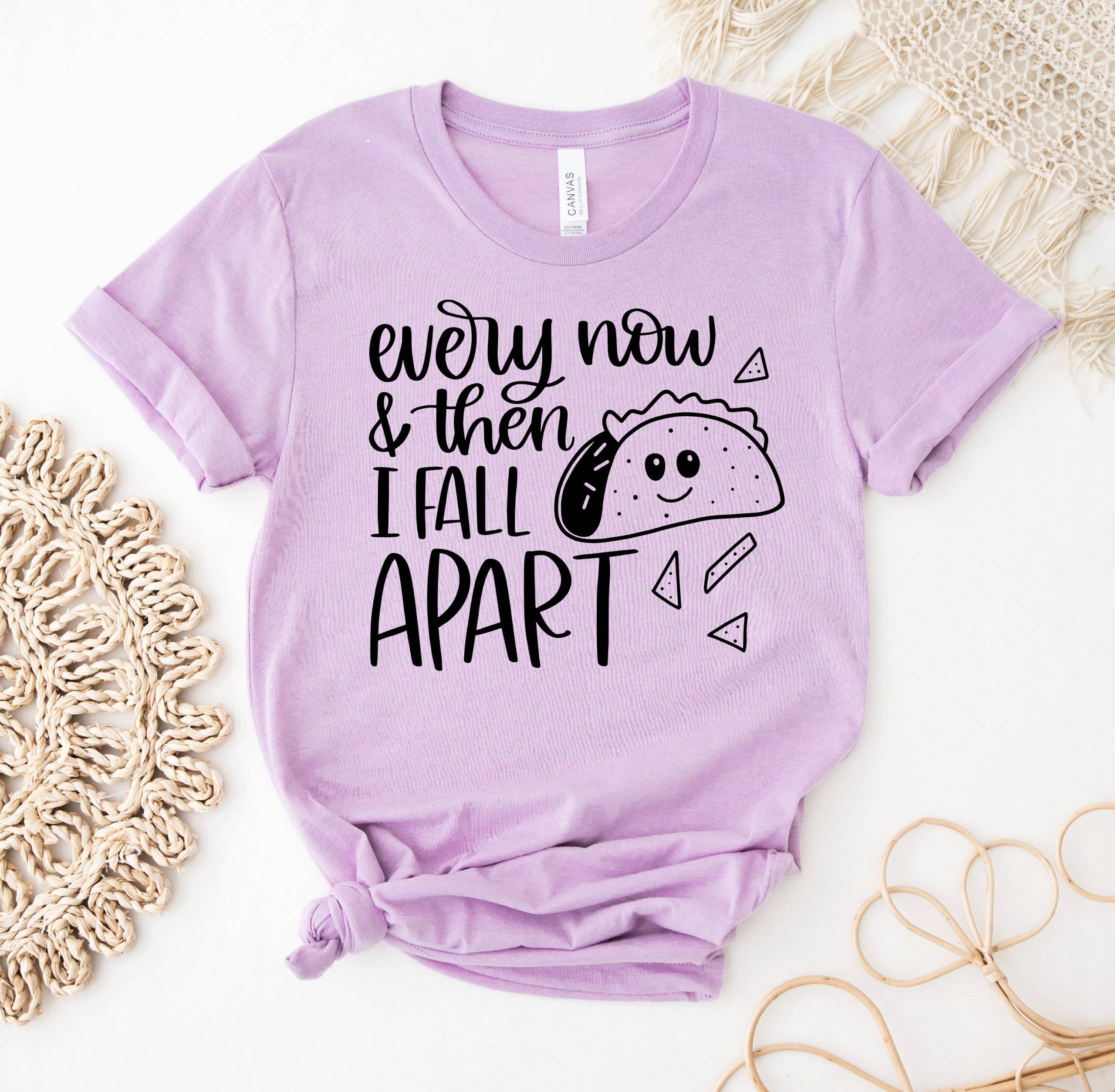 Every Now and Then I Fall Apart T-Shirt Hoodie, Sweatshirt | PodTeesHub.com