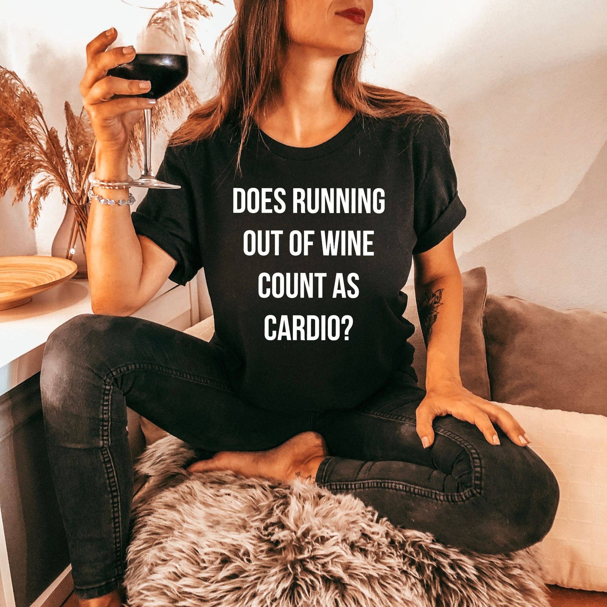 Running Out of Wine Cardio? Women's Unisex Fit T-Shirt Hoodie, Sweatshirt | PodTeesHub.com