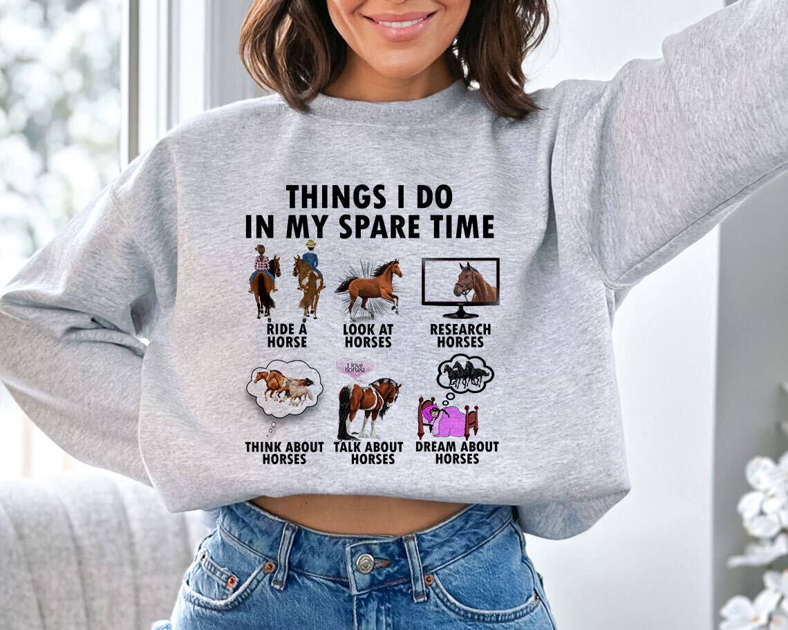 Things I Do in Spare Time - Horse Lover Funny Sweatshirt T-Shirts, Hoodie | PodTeesHub.com