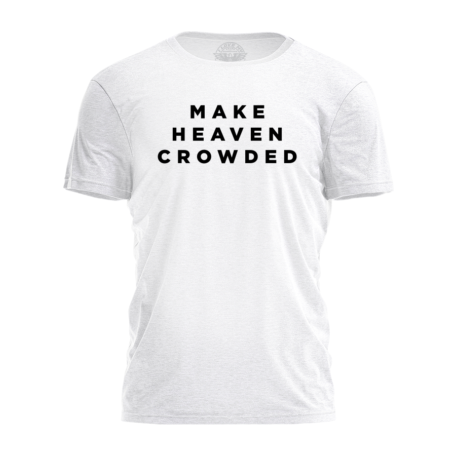 Make Heaven Crowded Tee - 4156 Hoodie, Sweatshirt | PodTeesHub.com