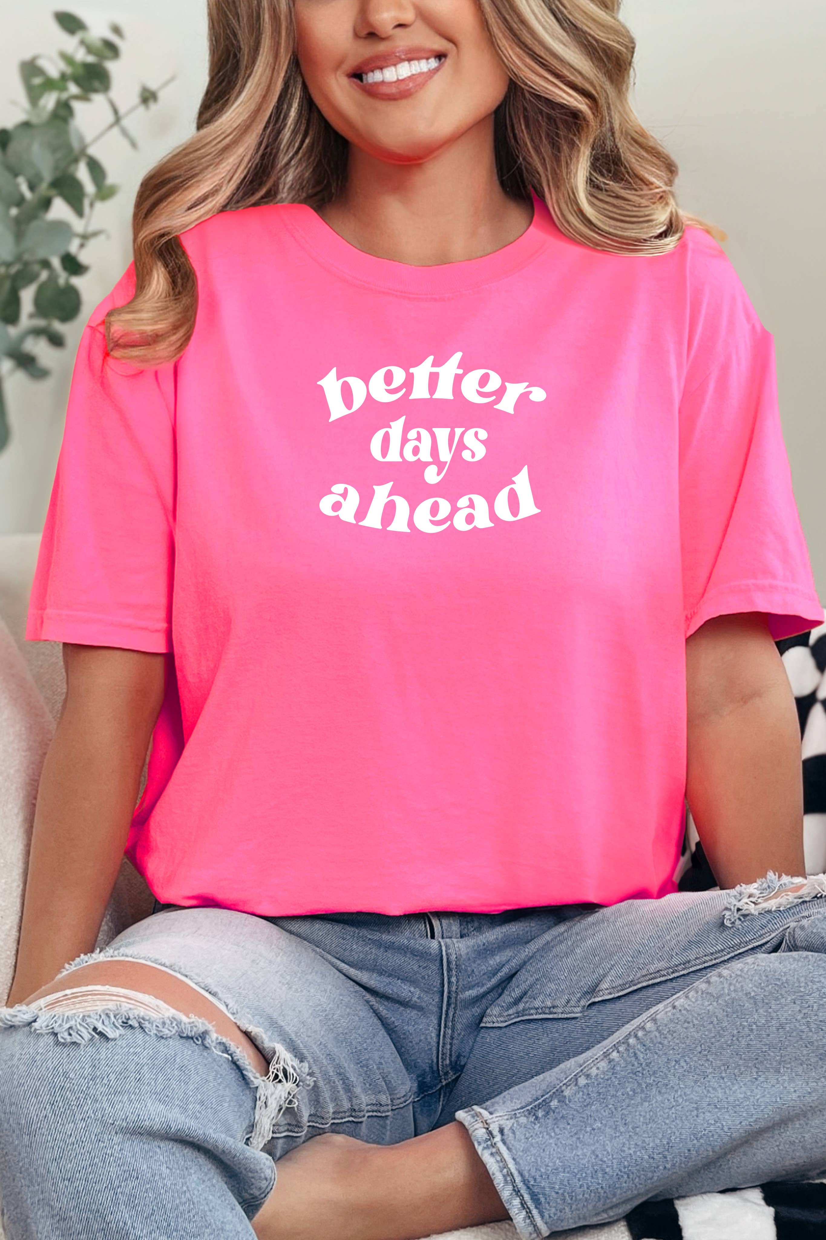 Better Days Ahead Graphic Tee Hoodie, Sweatshirt | PodTeesHub.com