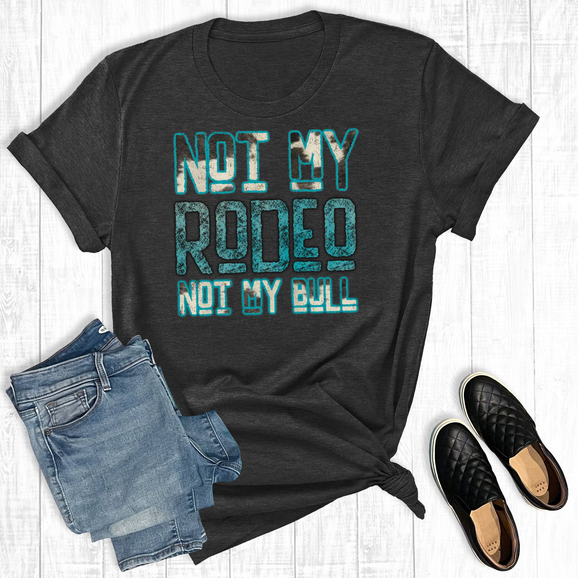 Western Not My Rodeo Not My Bull Graphic Tee Hoodie, Sweatshirt | PodTeesHub.com
