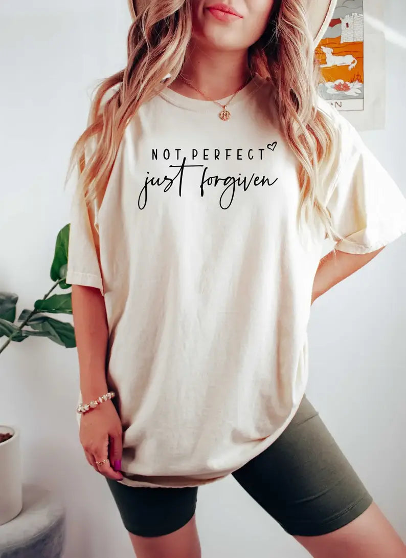 Not Perfect Just Forgiven T-Shirt Hoodie, Sweatshirt | PodTeesHub.com