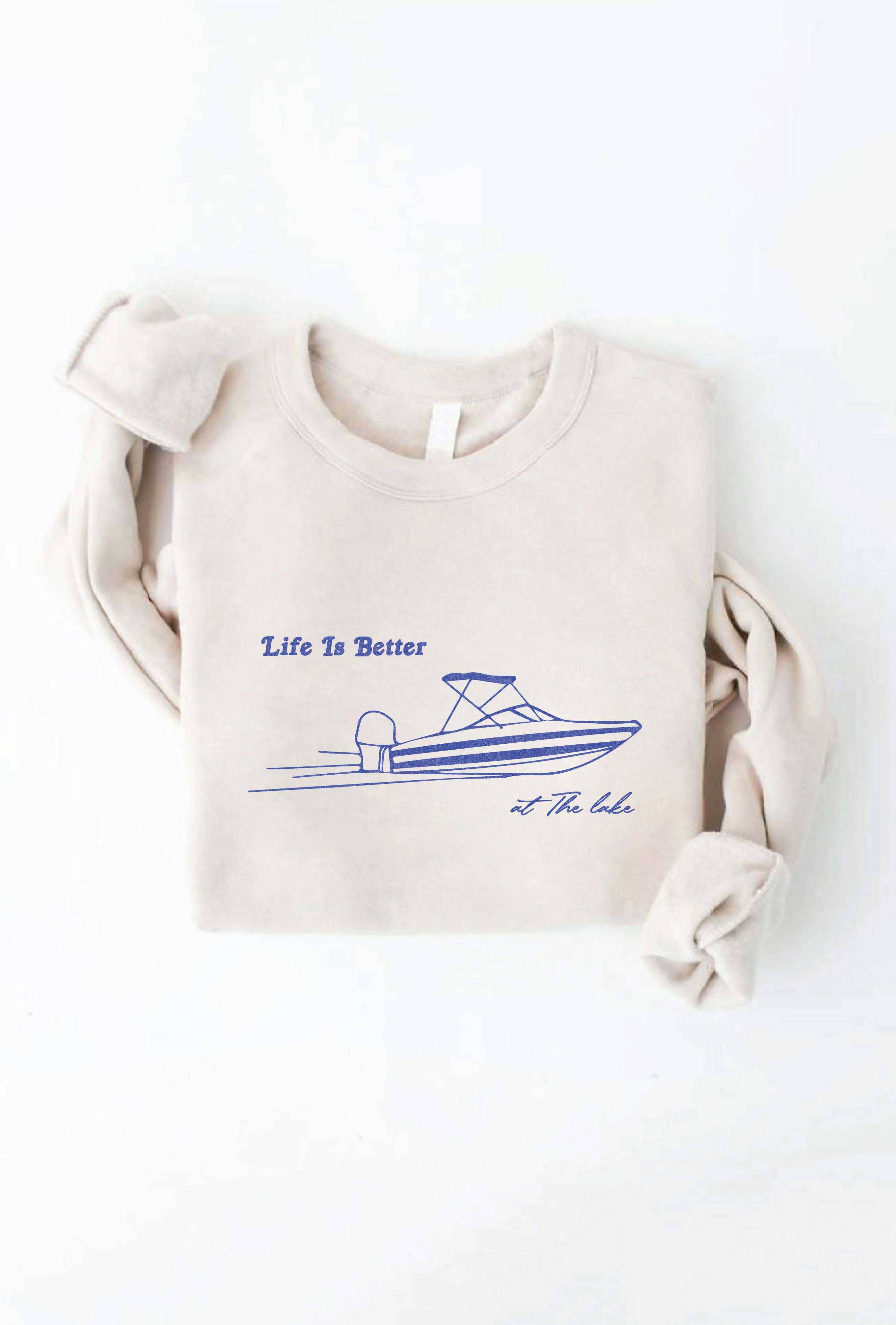 Life Is Better At the Lake Graphic Sweatshirt T-Shirts, Hoodie | PodTeesHub.com