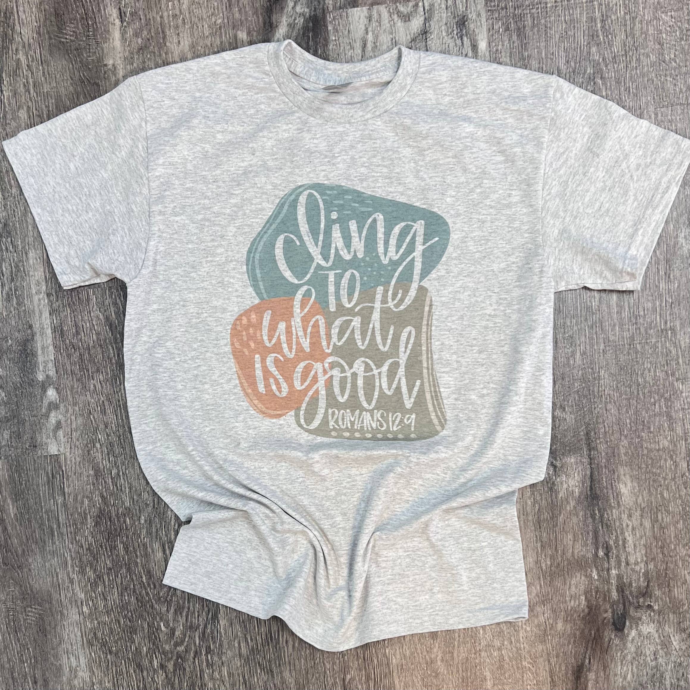 Cling To What Is Good On Ash Gray Tee Hoodie, Sweatshirt | PodTeesHub.com