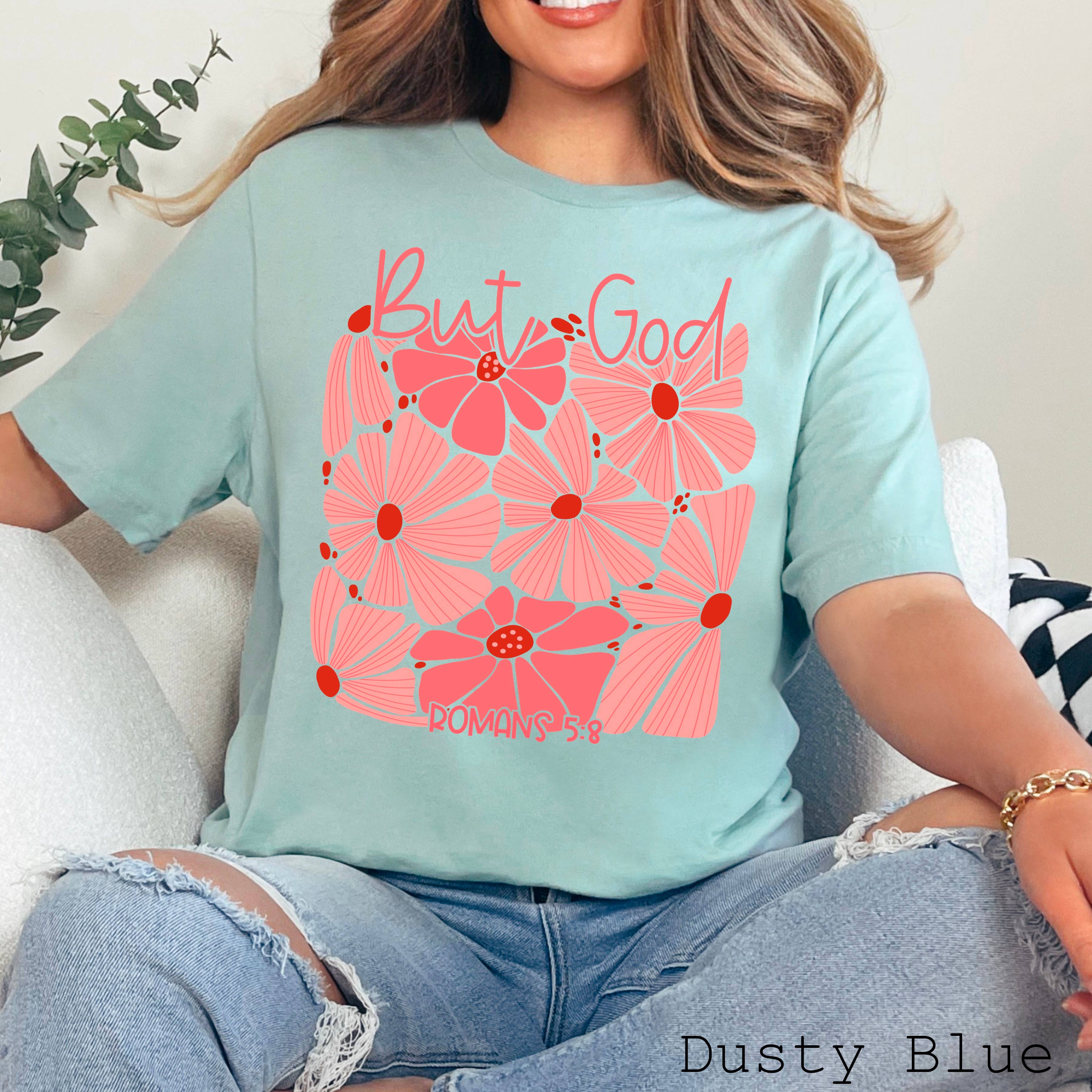 But God Floral  Tee | Women's Graphic Shirt | Bella Canvas Hoodie, Sweatshirt | PodTeesHub.com
