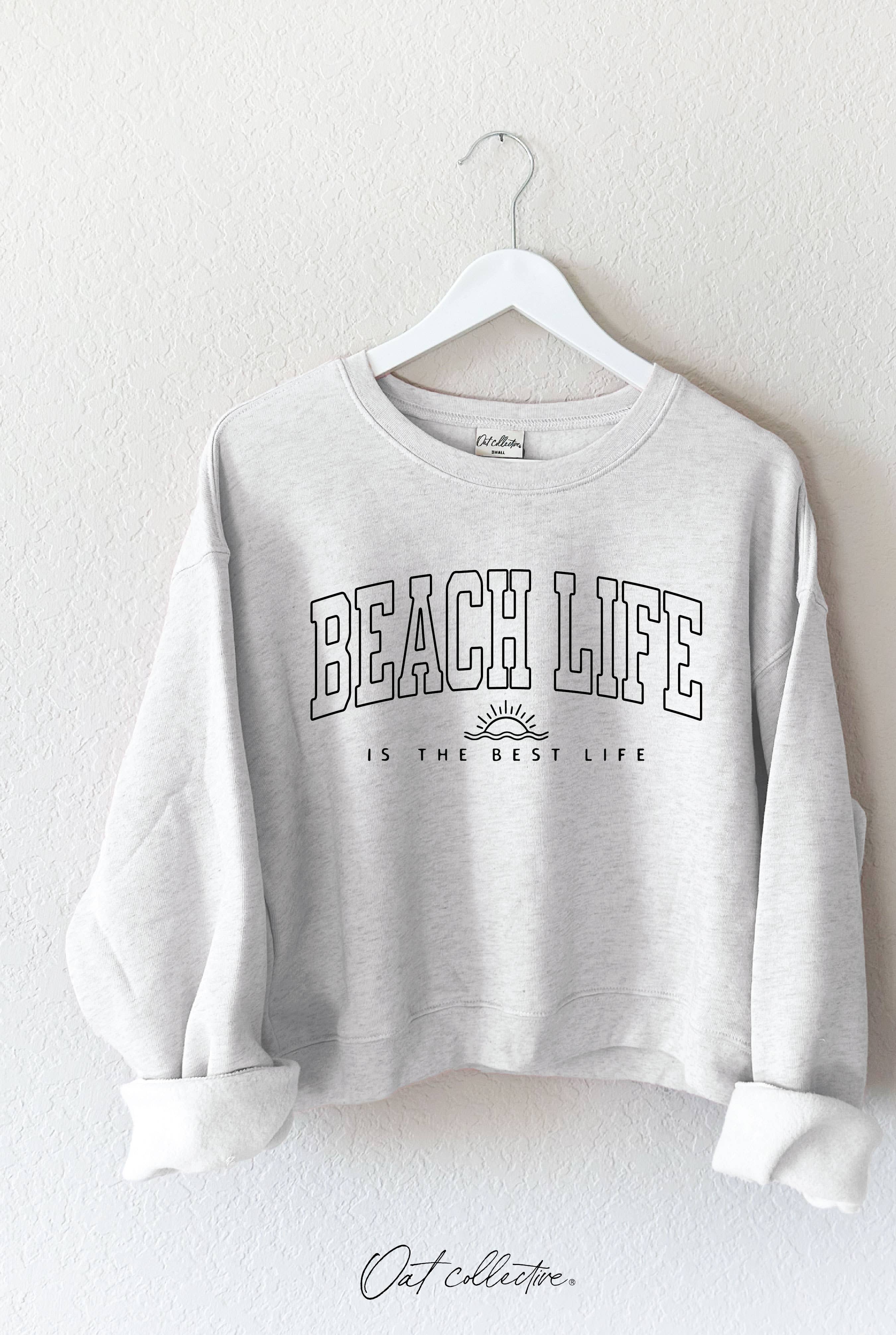 Beach Life Is the Best Life Mid Graphic Sweatshirt T-Shirts, Hoodie | PodTeesHub.com