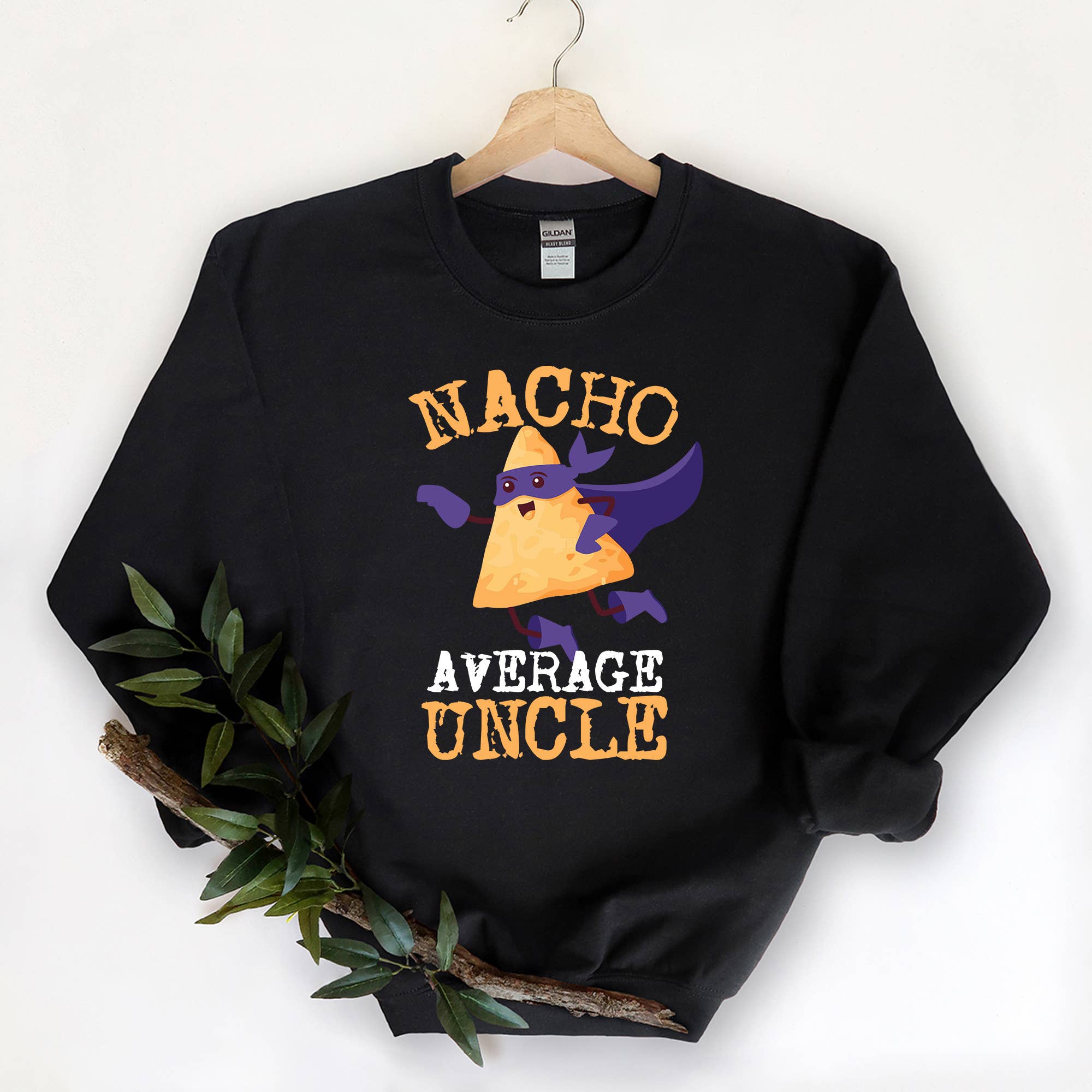Funny Uncle - Nacho Average Uncle Sweatshirt T-Shirts, Hoodie | PodTeesHub.com