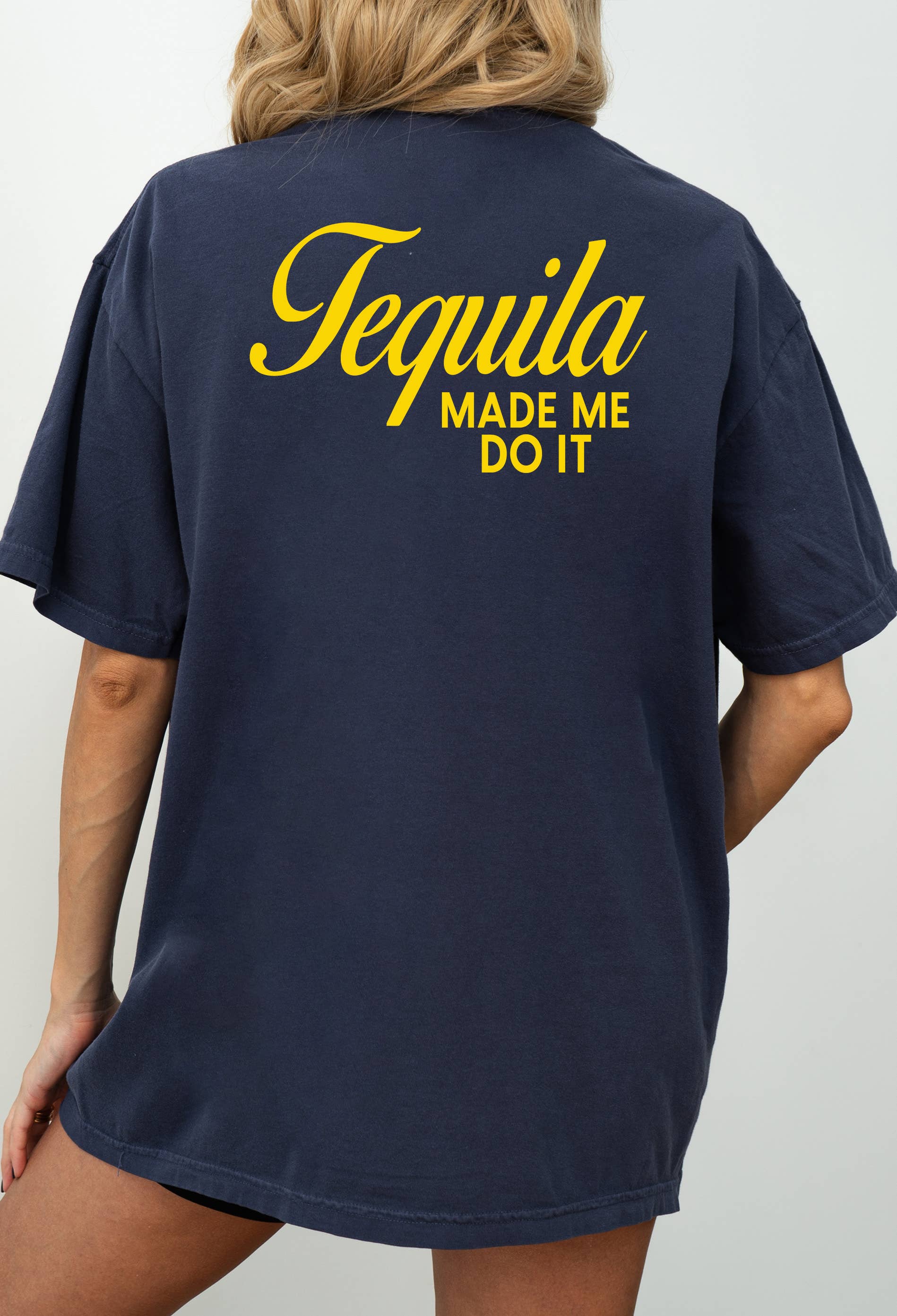 Tequila Made Me Do It Graphic T-Shirt Hoodie, Sweatshirt | PodTeesHub.com