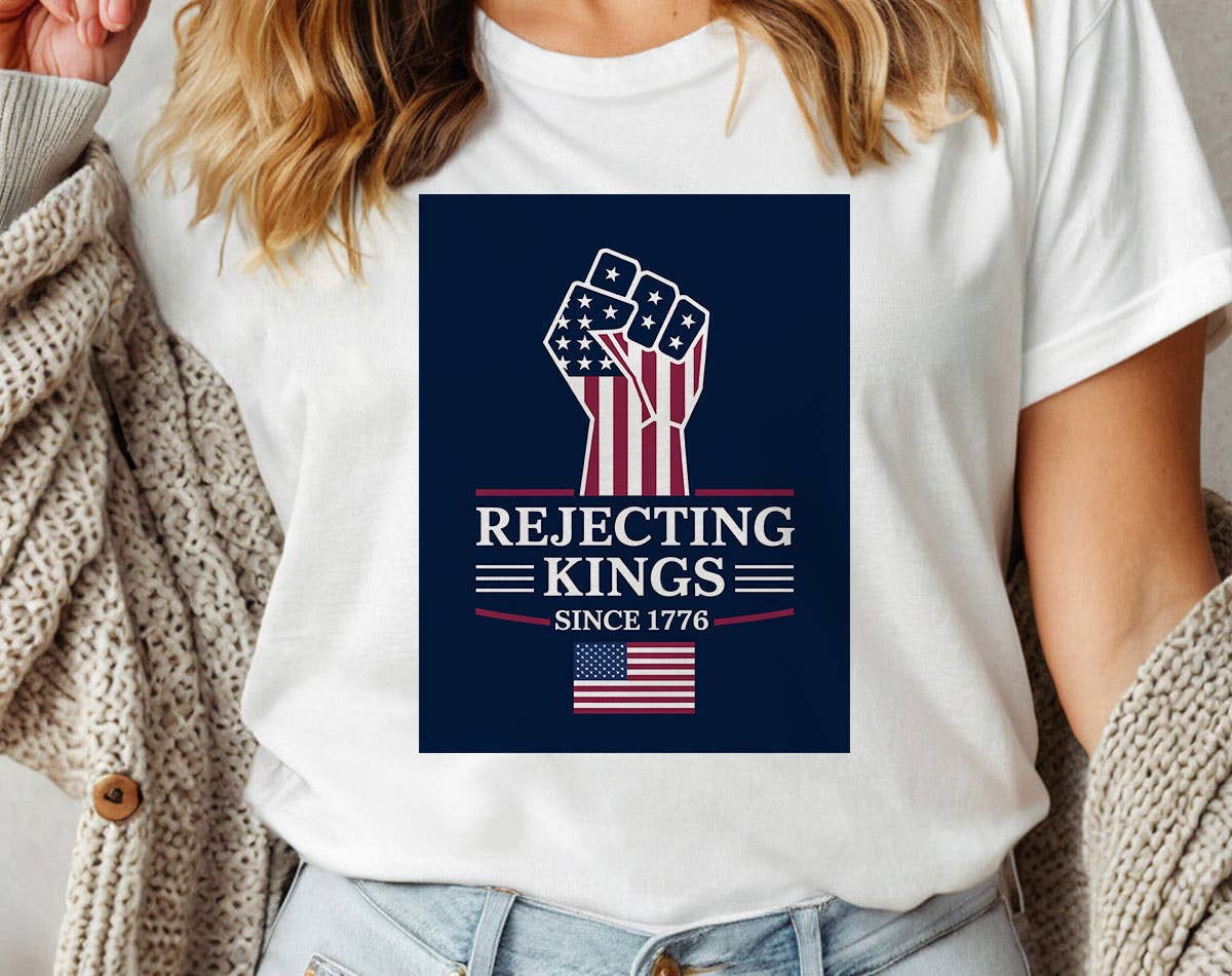 Rejecting Kings Since 1776  - Anti Trump T-Shirt Hoodie, Sweatshirt | PodTeesHub.com