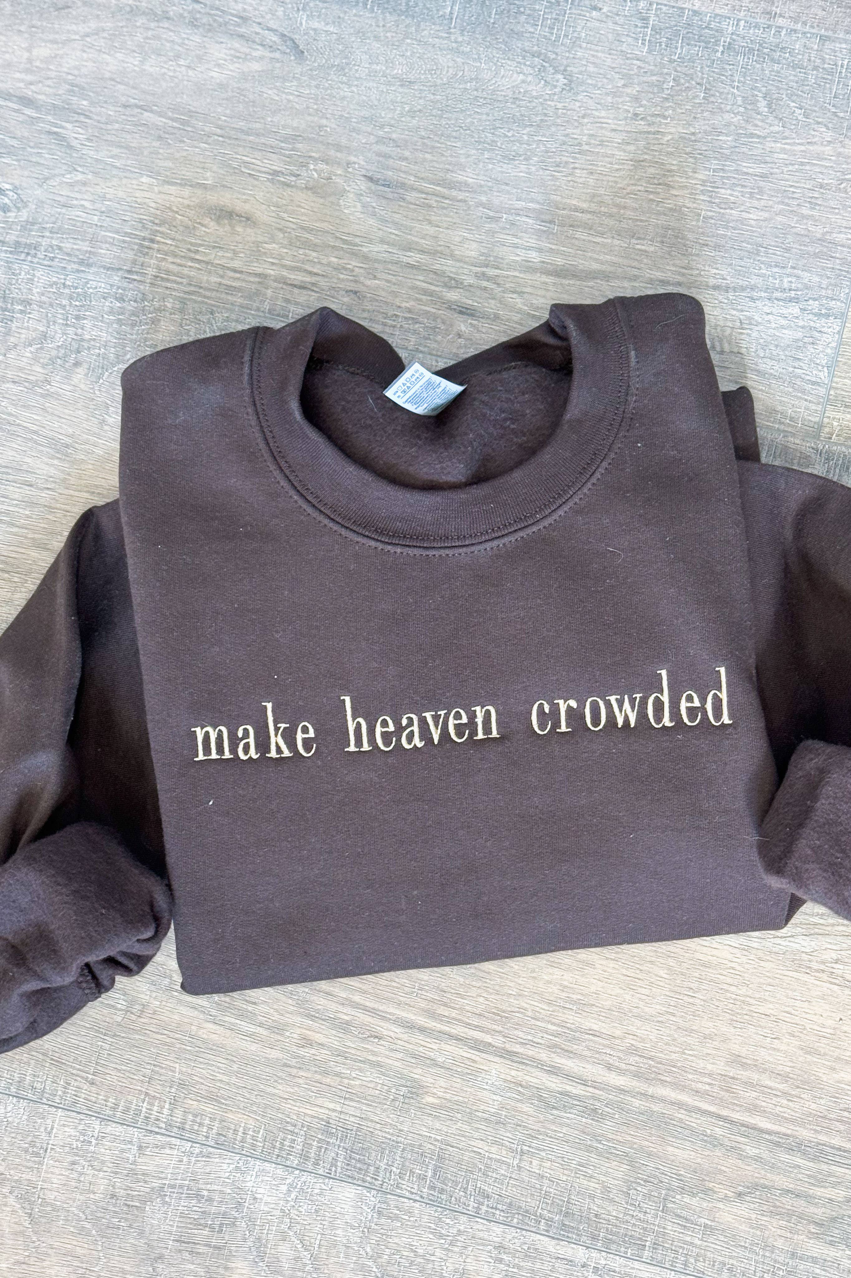 Make Heaven Crowded Embroidered Sweater T-Shirts, Hoodie, Sweatshirt | PodTeesHub.com