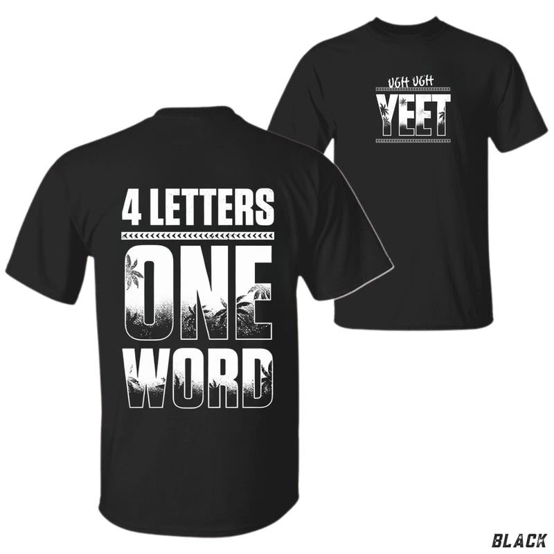 4 Letters One Word YEET Graphic T-Shirt , Funny Quote Tee for Men and Women , Playful Slang Design , Unisex Cotton Top ,...