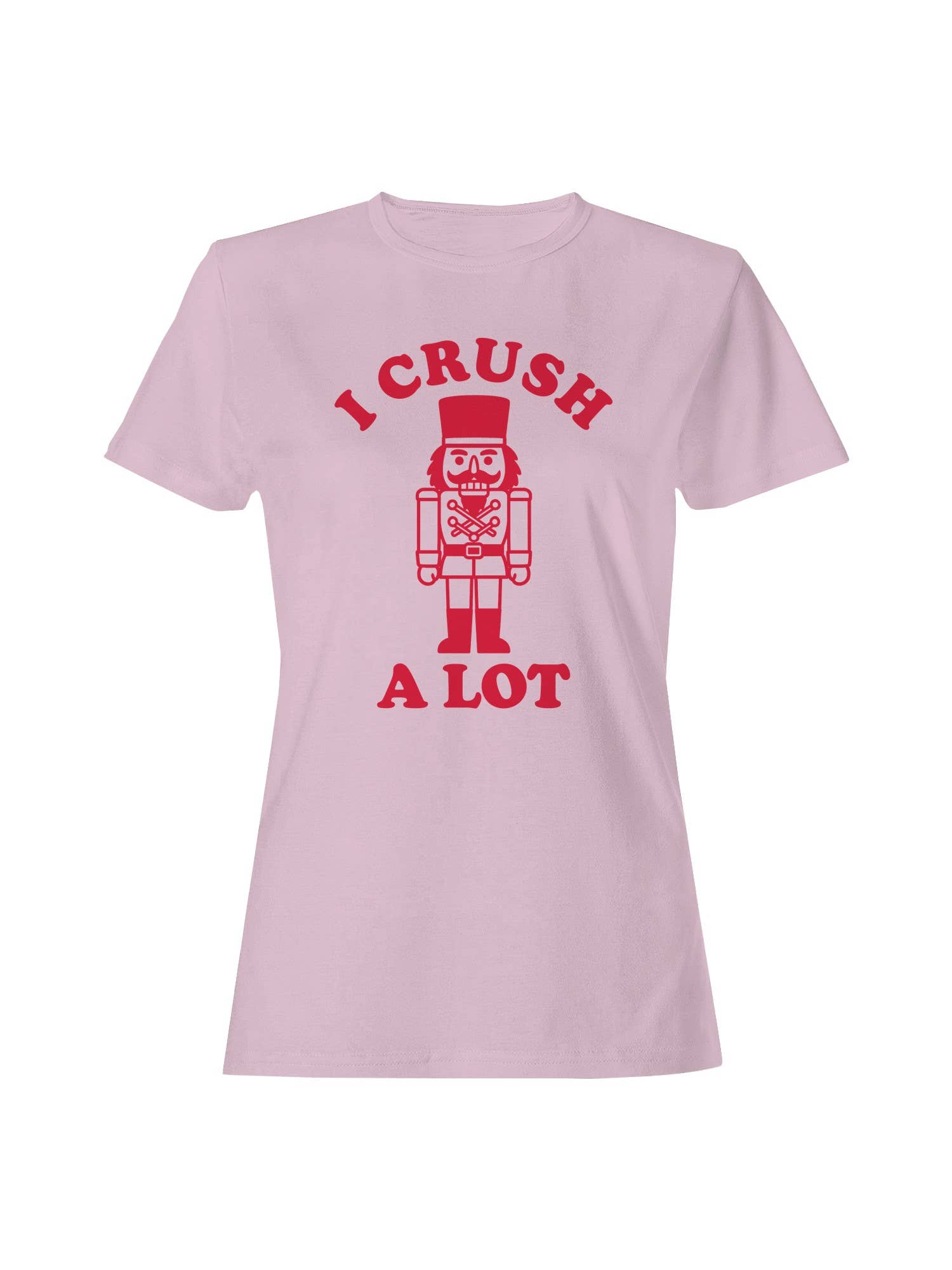 Nutcracker "I Crush A Lot" Graphic Art Women's T-Shirt Hoodie, Sweatshirt | PodTeesHub.com