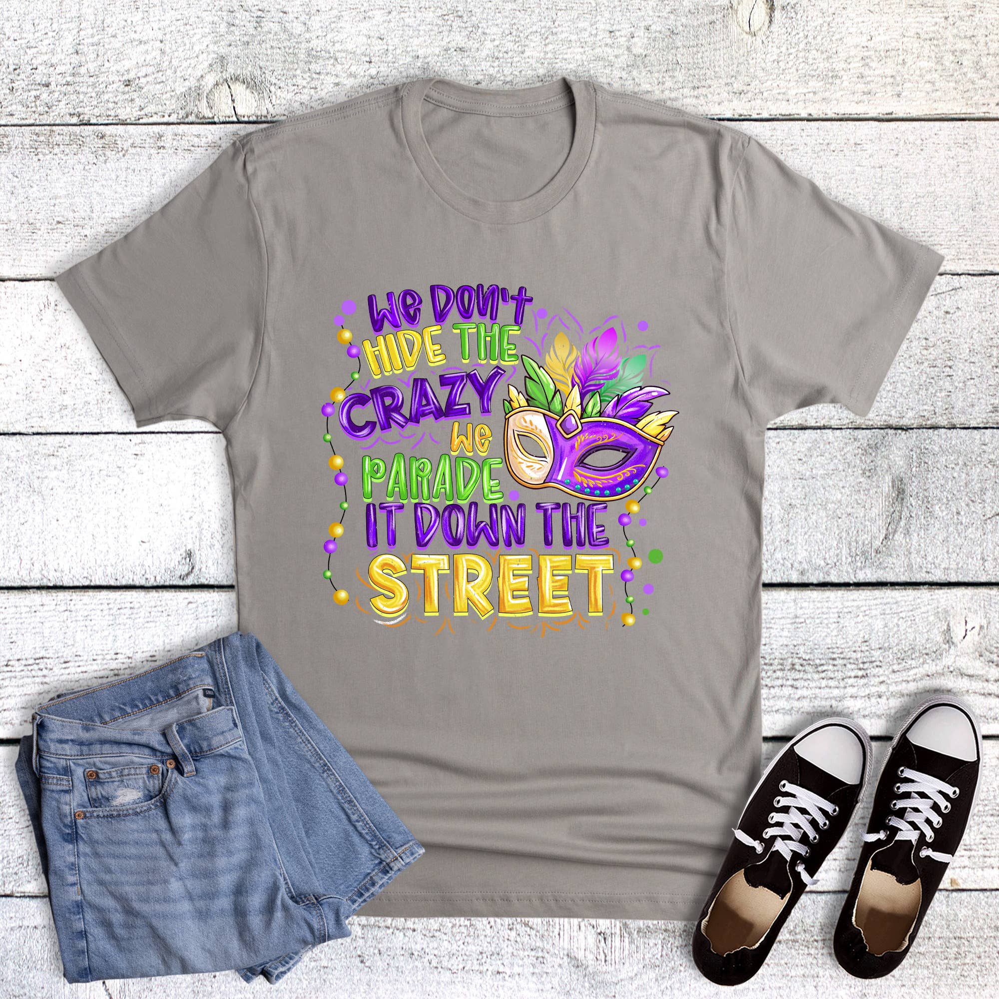 Mardi Gras Don't Hide the Crazy Graphic Tee Hoodie, Sweatshirt | PodTeesHub.com