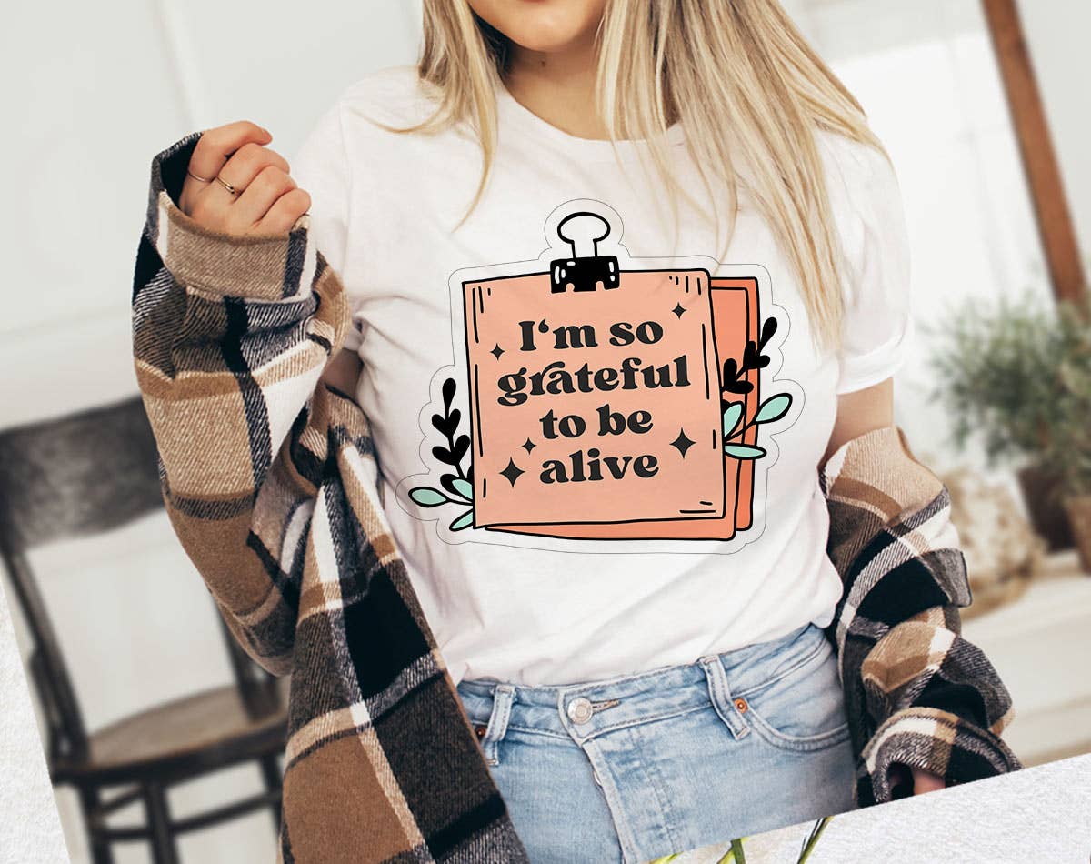 I'm So Grateful To Be Alive - Positive Affirmation T-Shirt Hoodie, Sweatshirt | PodTeesHub.com