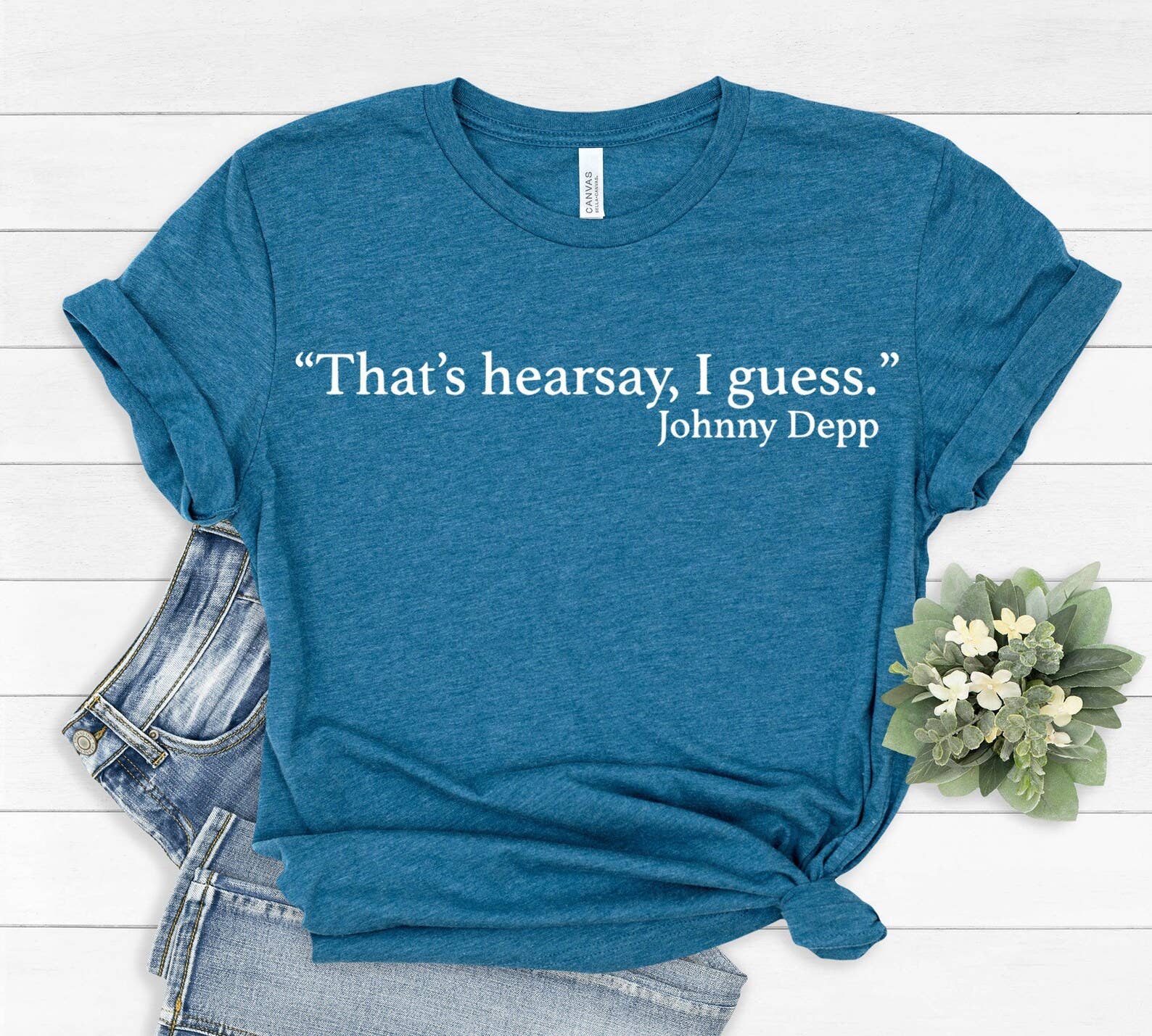 That's Hearsay I Guess T-Shirt Hoodie, Sweatshirt | PodTeesHub.com