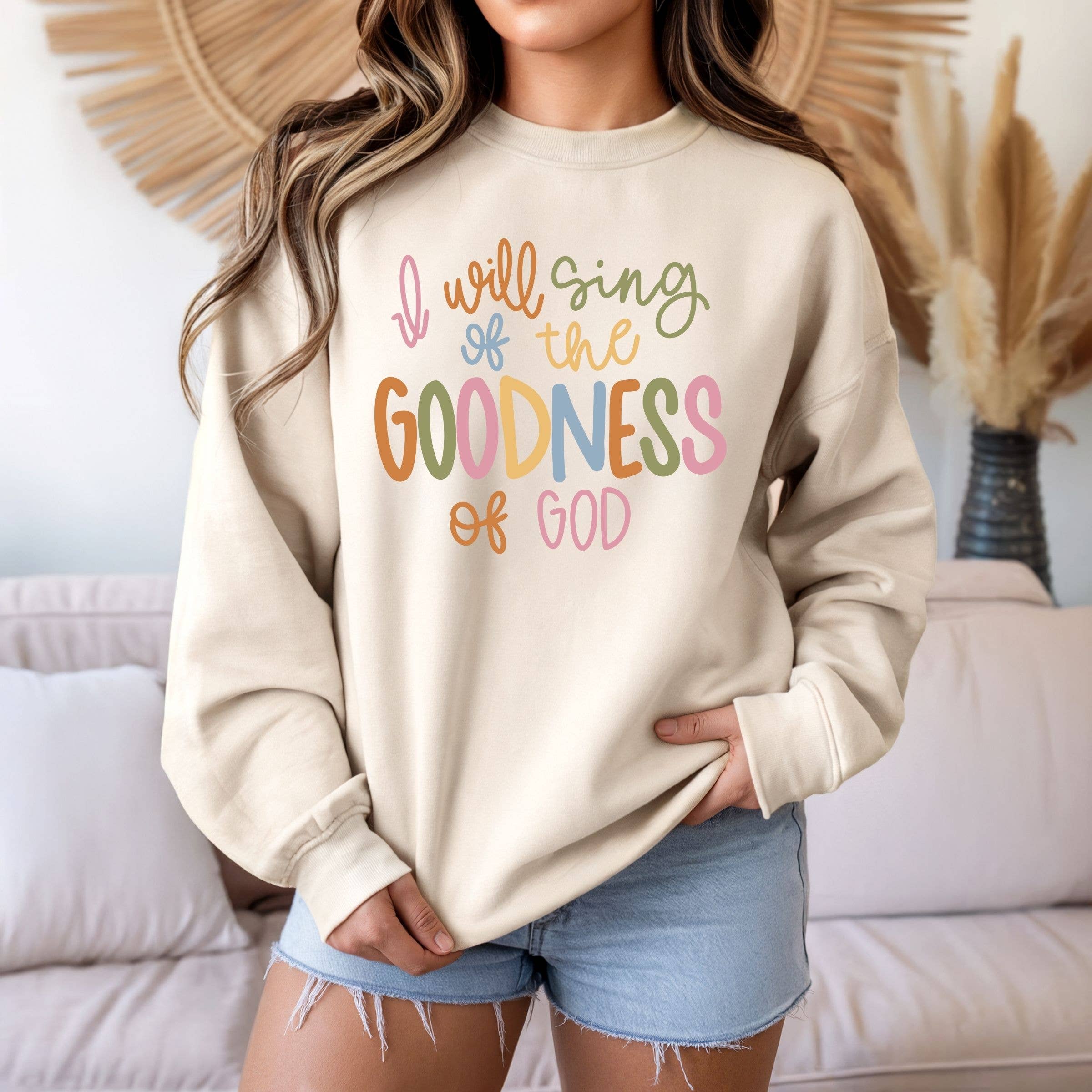 I Will Sing of the Goodness of God Spring Graphic Sweatshirt T-Shirts, Hoodie | PodTeesHub.com