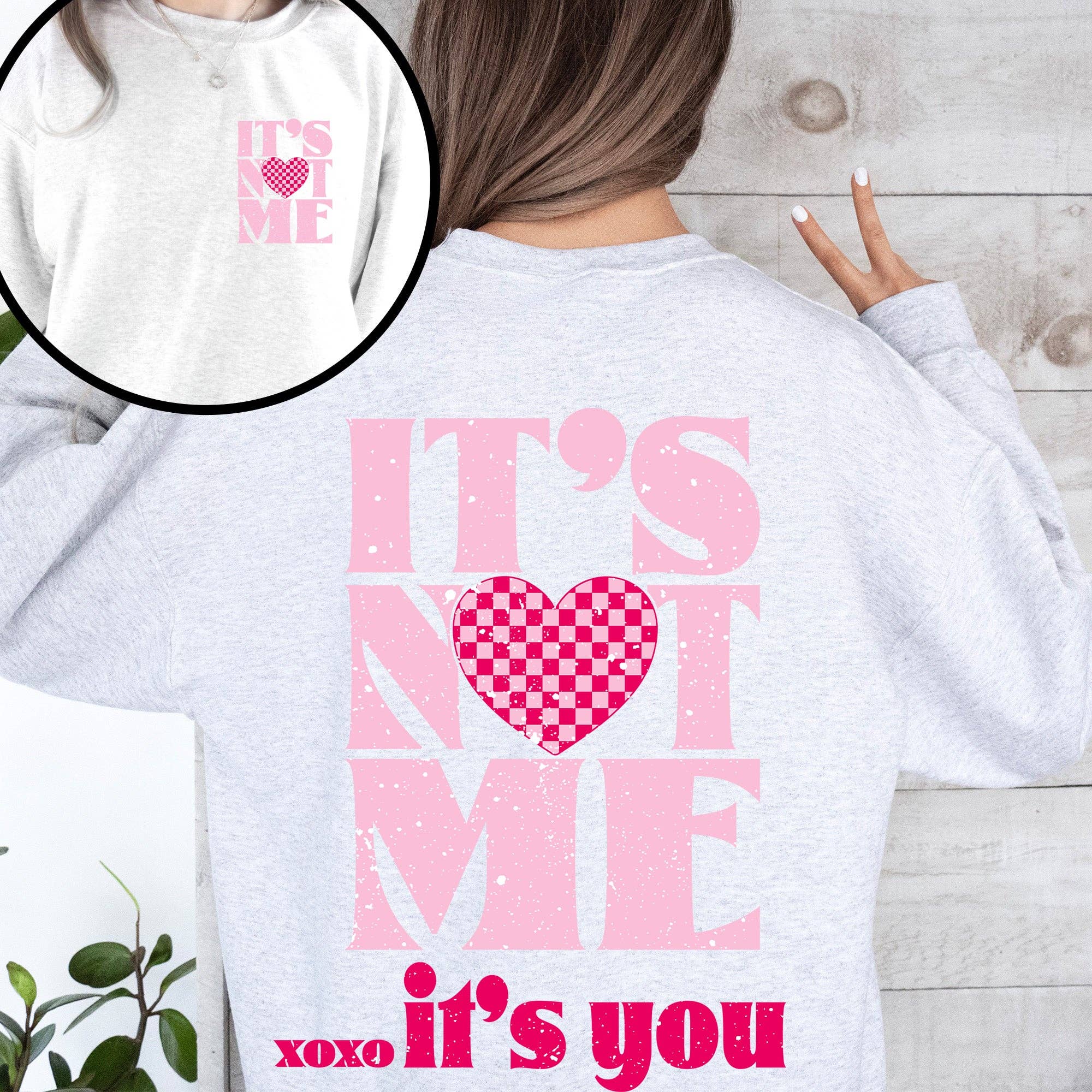 It's Not Me, It's You, Love, Valentine's Day, Sweatshirt T-Shirts, Hoodie | PodTeesHub.com