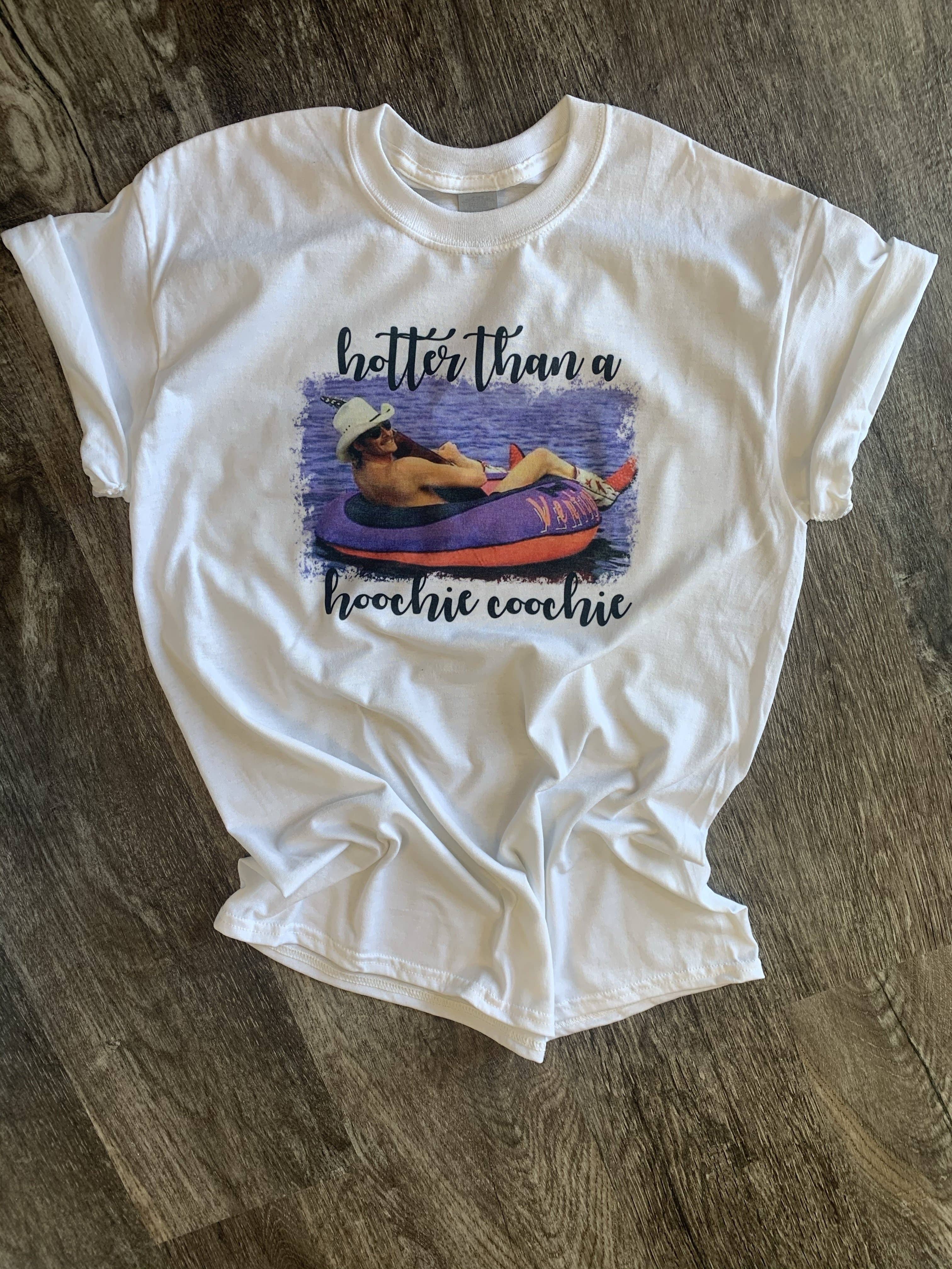Hotter Than A Hoochie Coochie On White Tee Hoodie, Sweatshirt | PodTeesHub.com