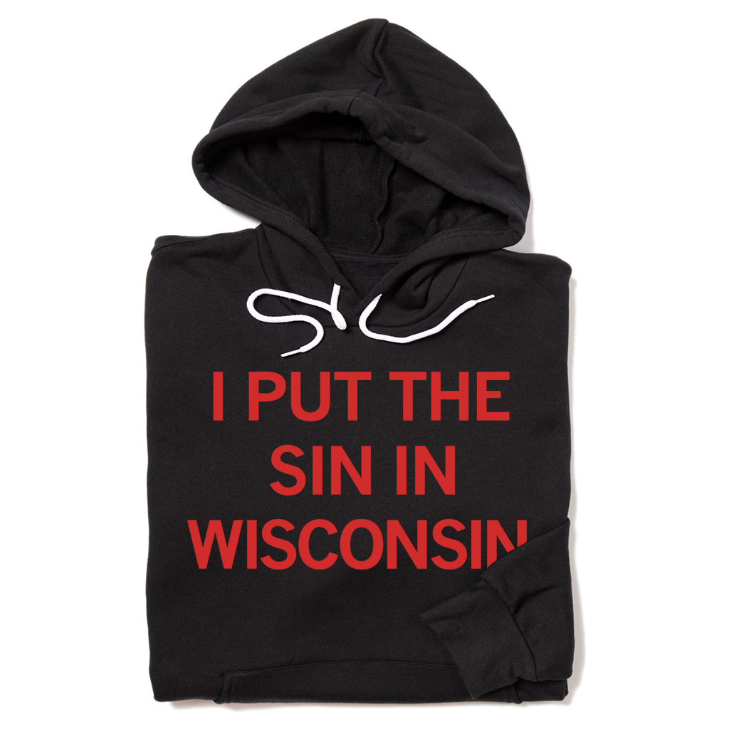 Sin in Wisconsin Text Pullover Hoodie T-Shirts, Sweatshirt | PodTeesHub.com