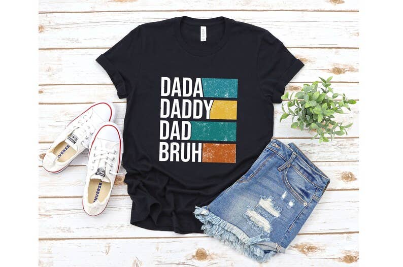 Dada Daddy Dad Bruh T-Shirt Hoodie, Sweatshirt | PodTeesHub.com