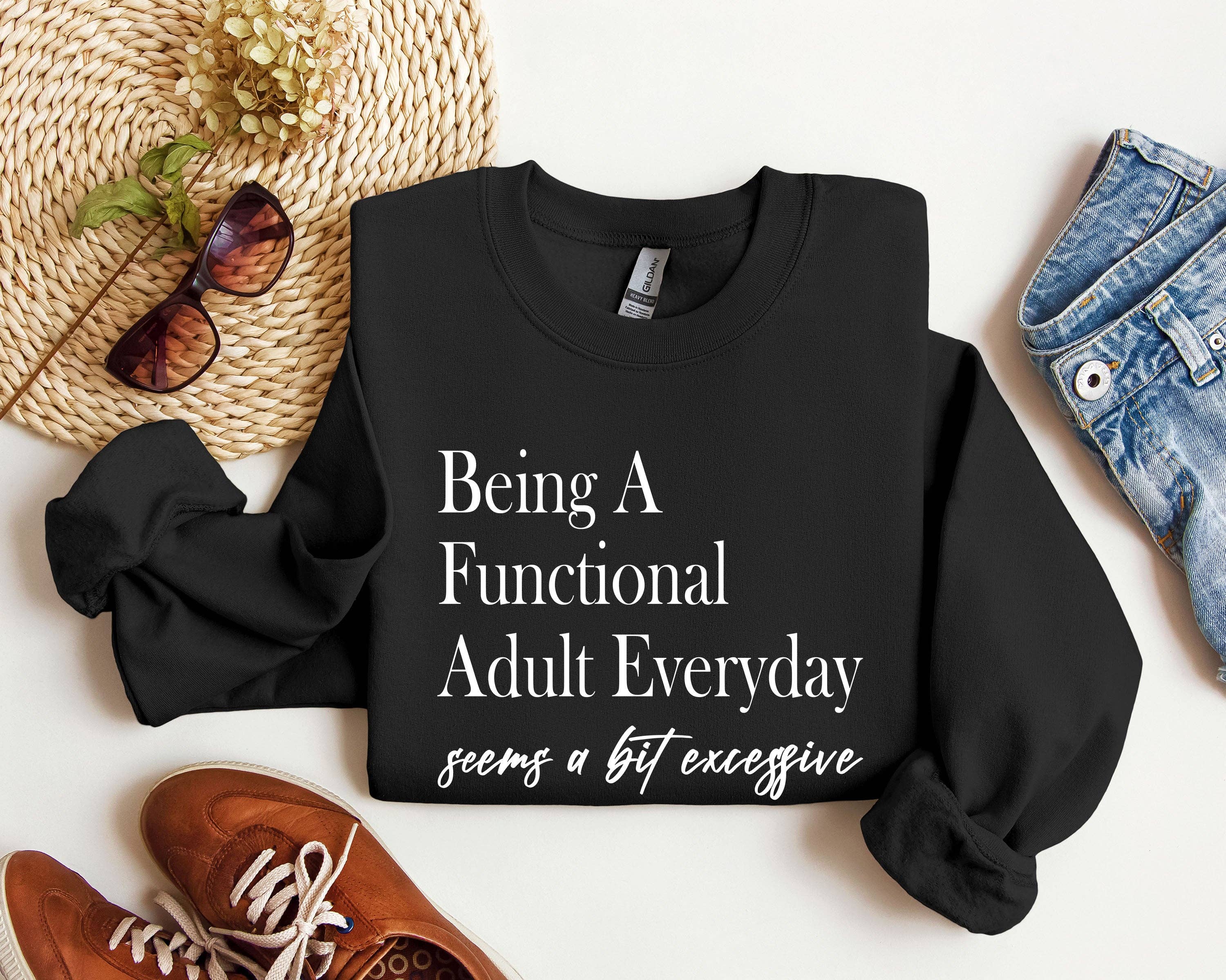 Being A Functional Adult Everyday Funny Sarcastic Sweatshirt T-Shirts, Hoodie | PodTeesHub.com