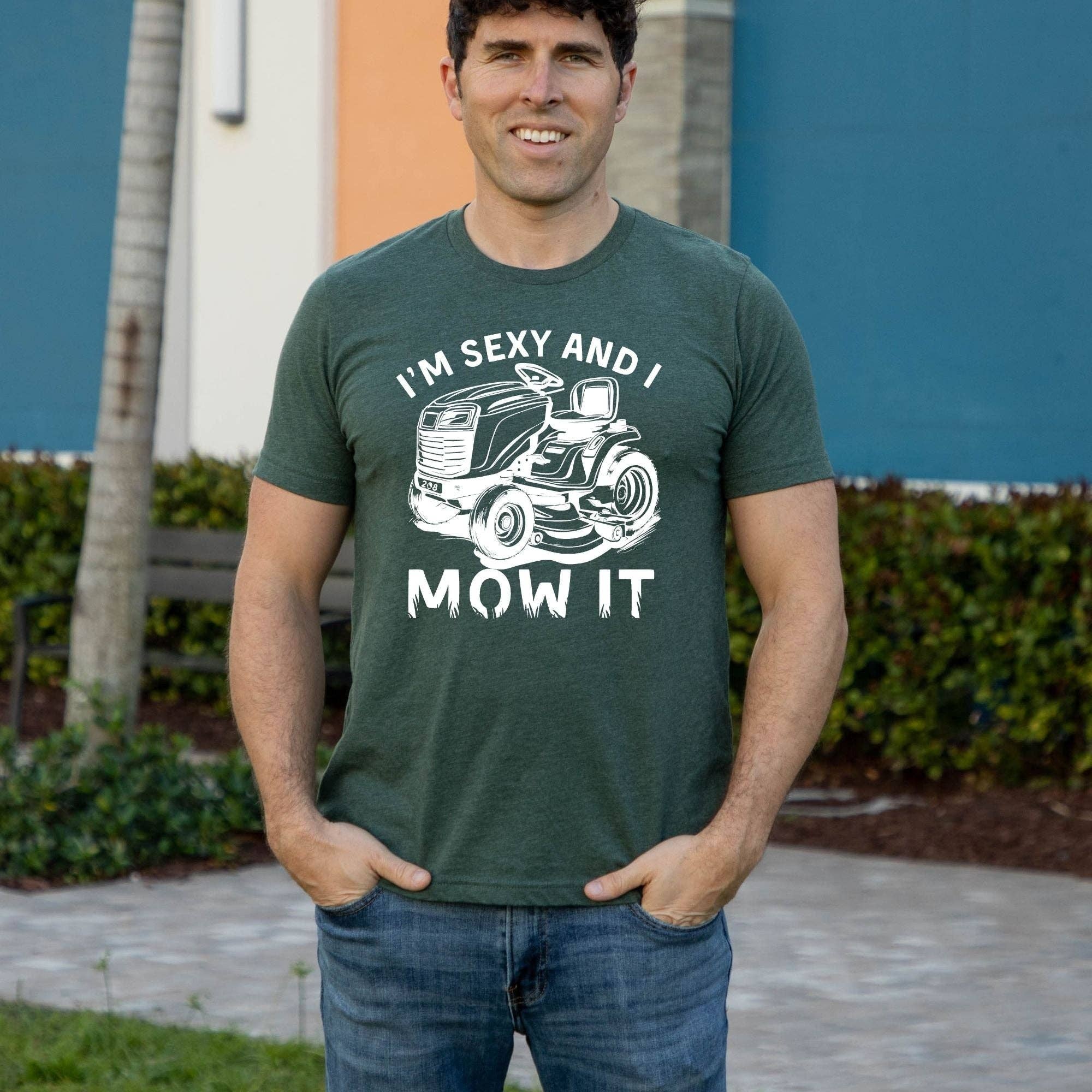 Sexy and I Mow It Lawnmowing Tshirt *Unisex Fit*260 Hoodie, Sweatshirt | PodTeesHub.com