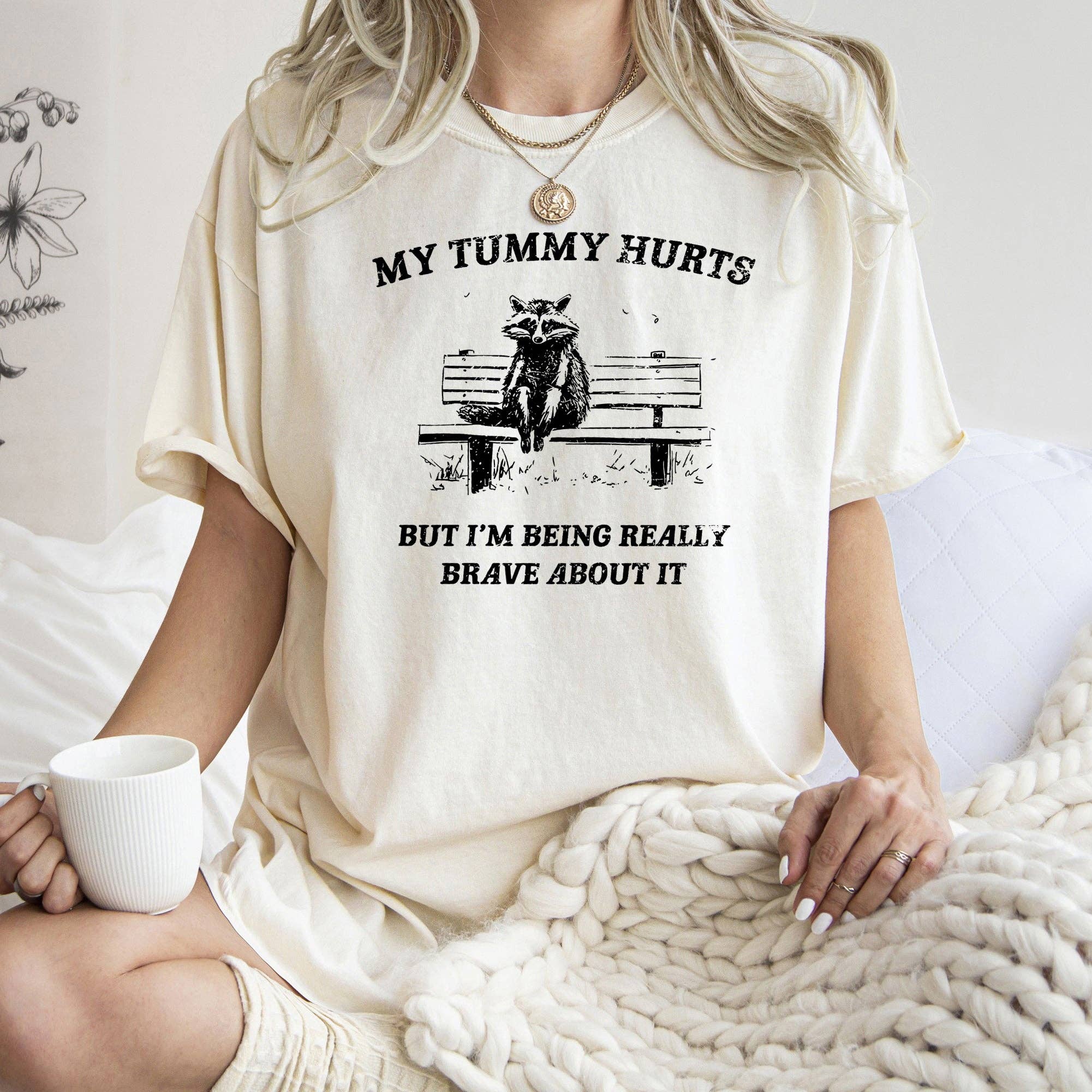 My Tummy Hurts, Raccoon, Meme, Aesthetic, Funny, Comfort Colors Tshirt Hoodie, Sweatshirt | PodTeesHub.com