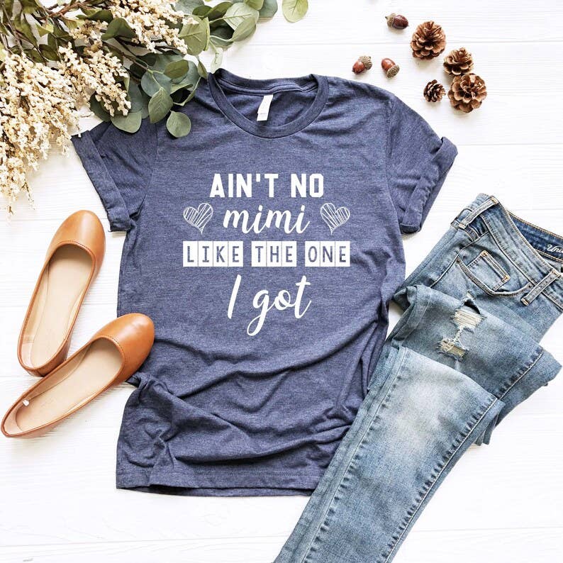 Ain't No Mimi Like the One I Got T-Shirt Hoodie, Sweatshirt | PodTeesHub.com