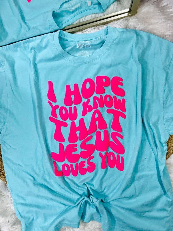 I Hope You Know That Jesus Loves You Oversized Tee Hoodie, Sweatshirt | PodTeesHub.com