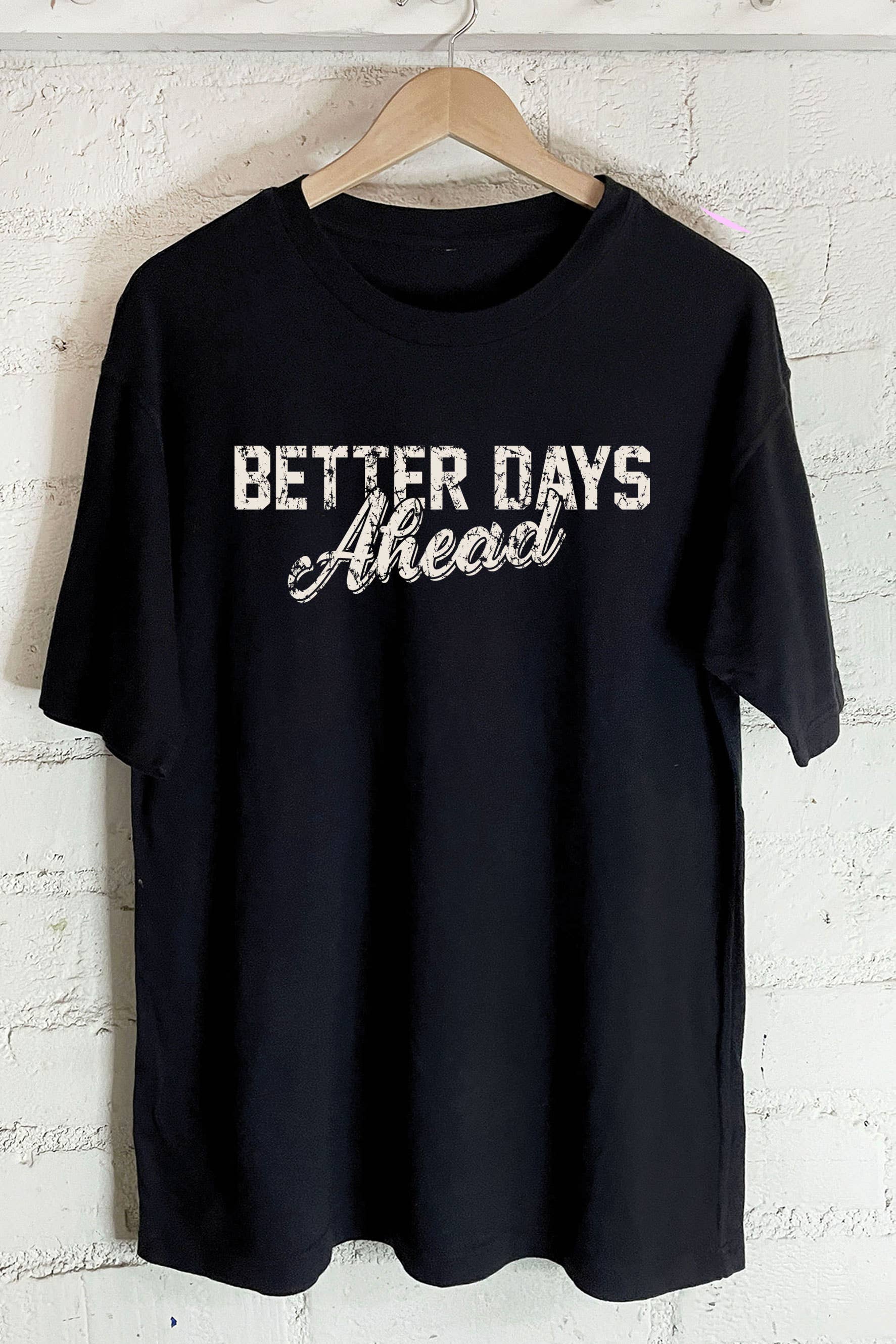 Better Days Ahead-Oversized Tee Hoodie, Sweatshirt | PodTeesHub.com