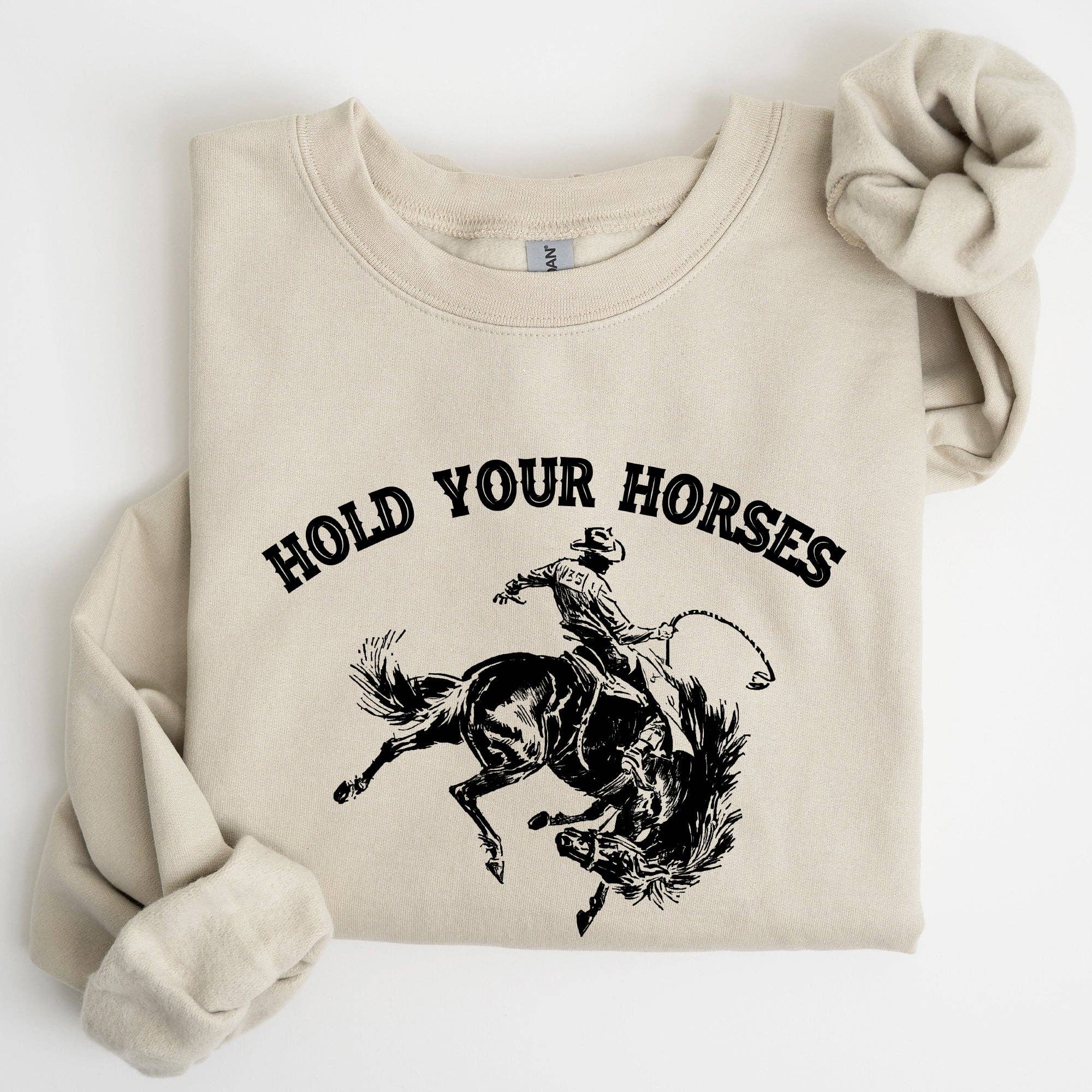 Hold Your Horses, Rodeo, Cowboy, Western Cowgirl  Sweatshirt T-Shirts, Hoodie | PodTeesHub.com