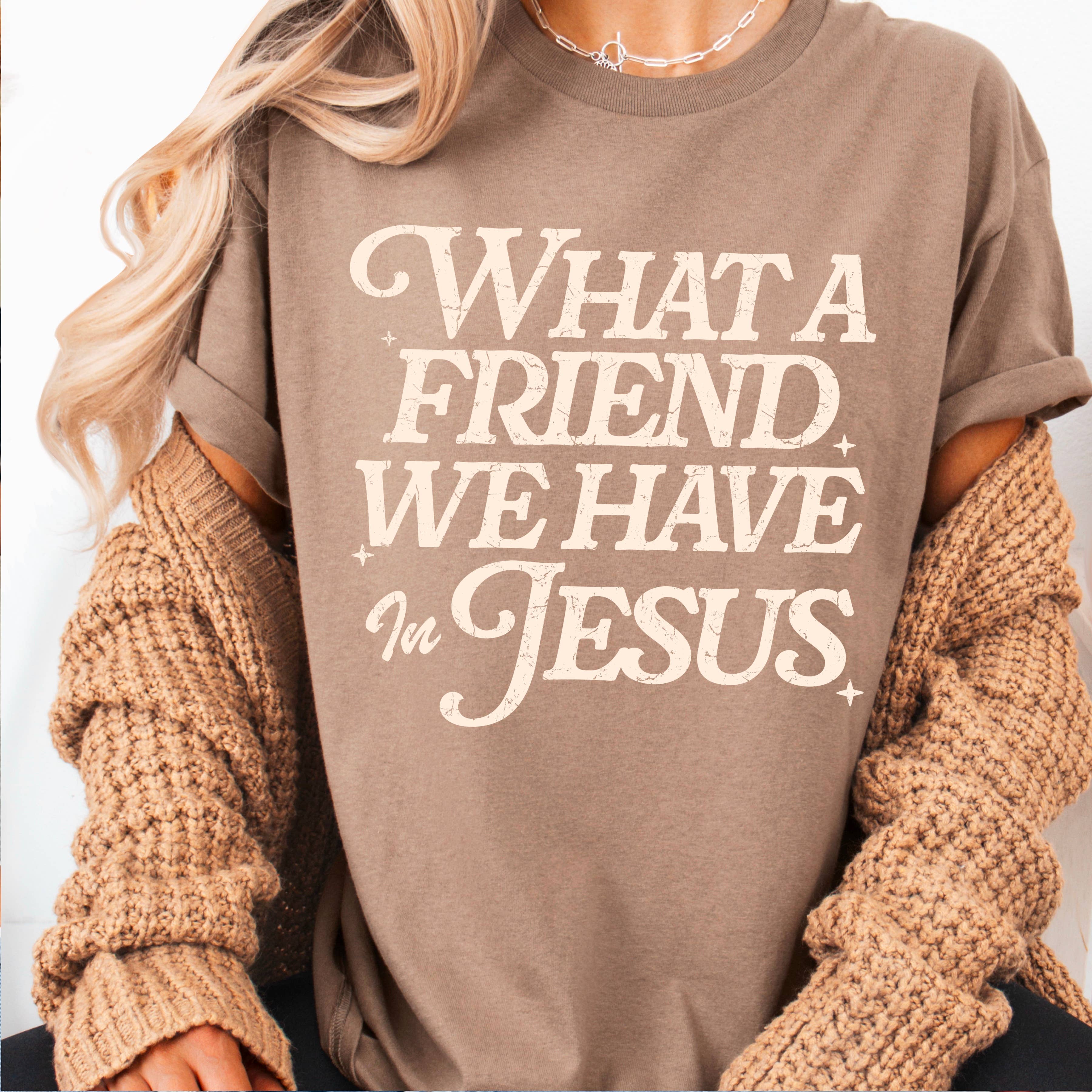 What A Friend We Have in Jesus Graphic Tee |  Gildan Hoodie, Sweatshirt | PodTeesHub.com