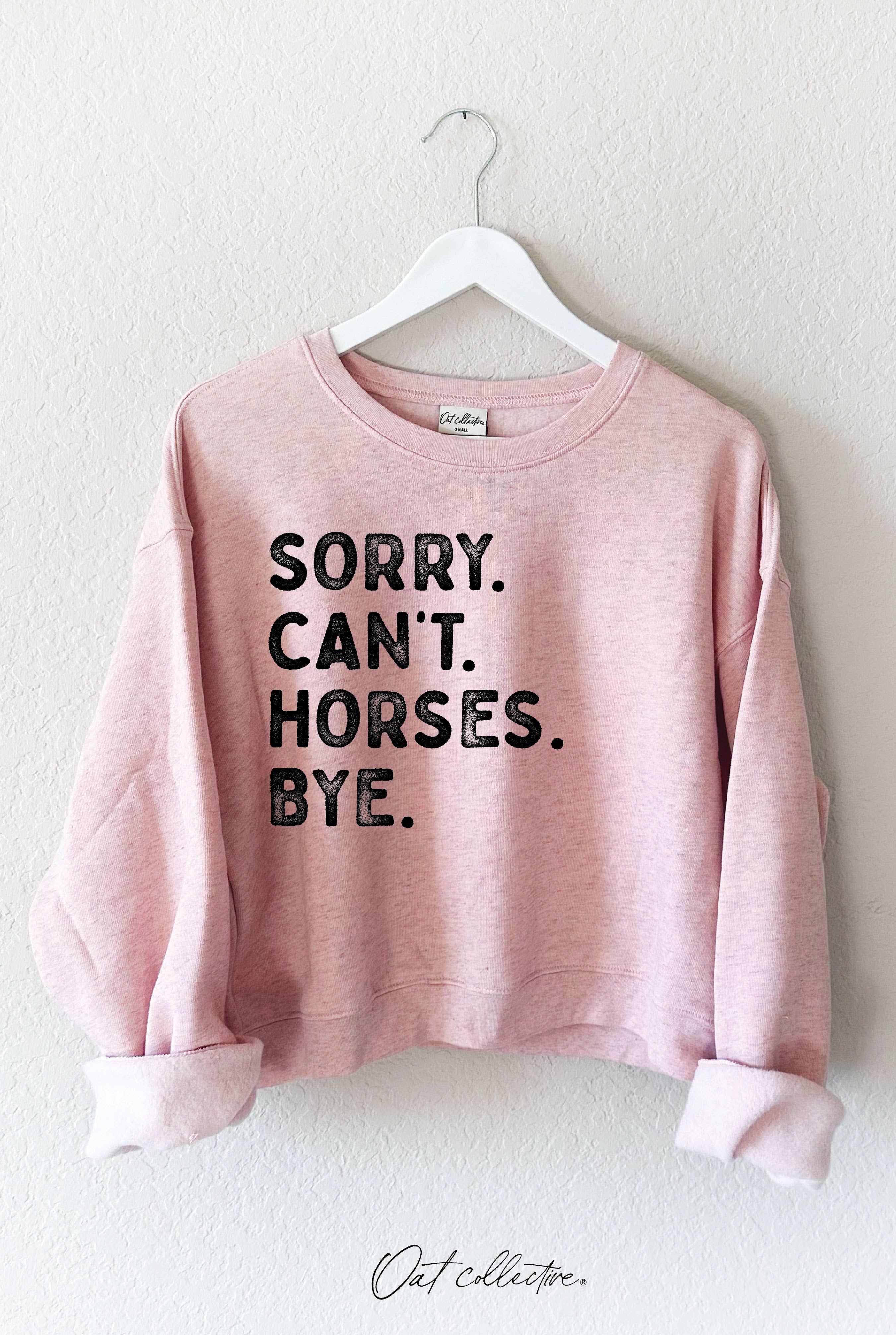 Sorry Can't Horses Bye Mid Graphic Sweatshirt T-Shirts, Hoodie | PodTeesHub.com