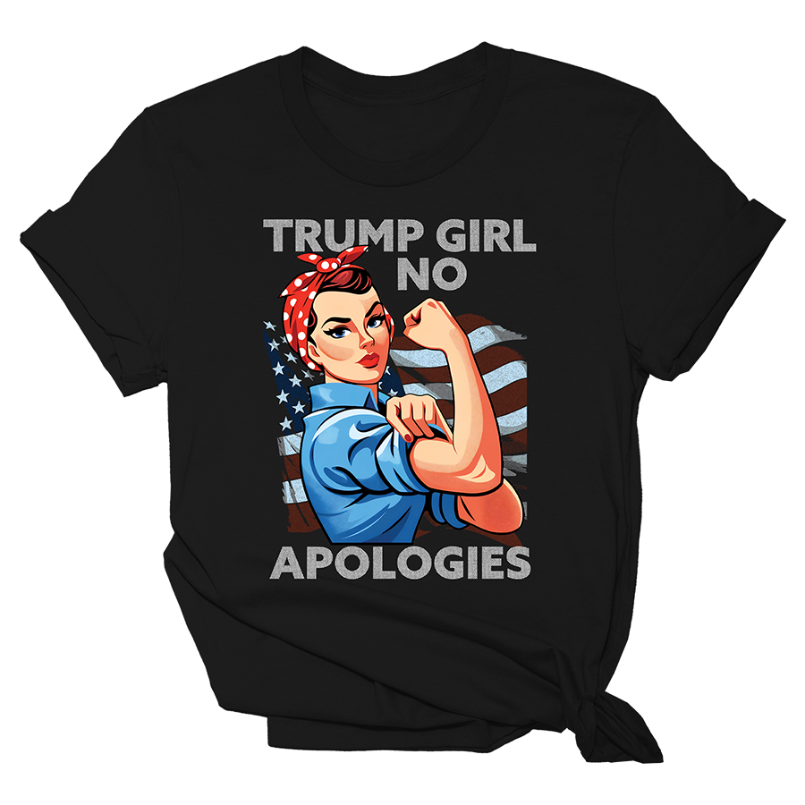 Trump Girl No Apologies Tee - Rosie the Riveter - 1669 Hoodie, Sweatshirt | PodTeesHub.com
