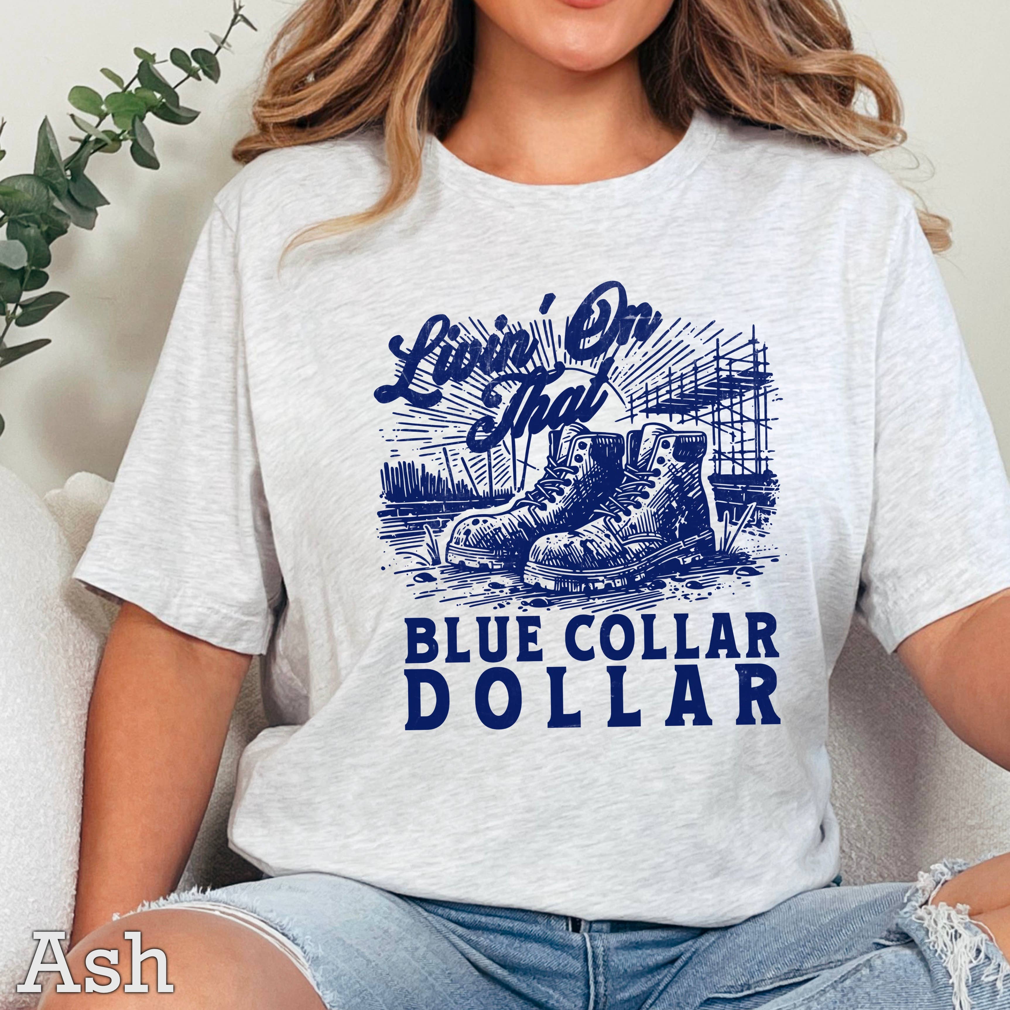 Livin On That Blue Collar Dollar Graphic Tee | Gildan Hoodie, Sweatshirt | PodTeesHub.com