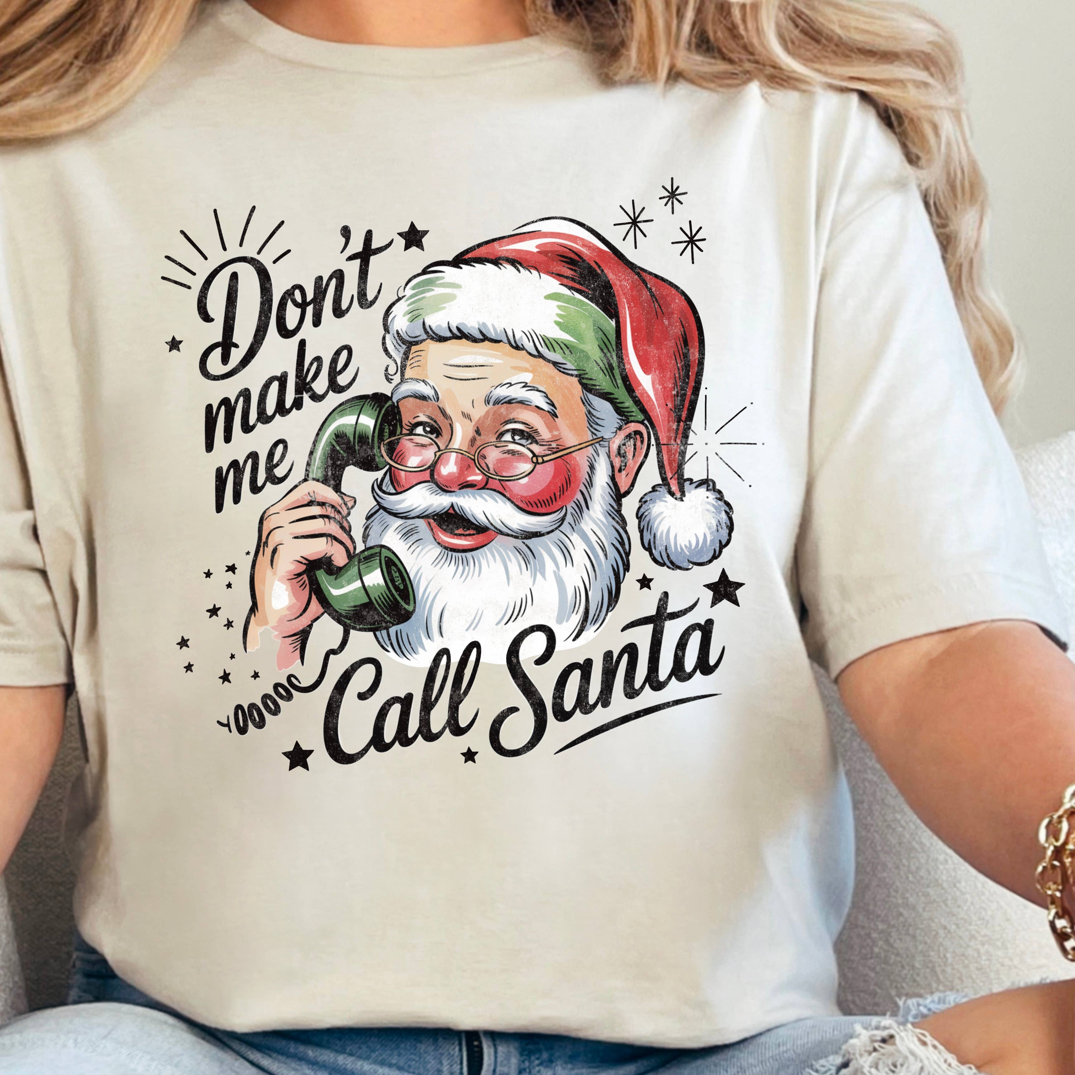 Don’T Make Me Call Santa Christmas Graphic T-Shirt | Gildan Hoodie, Sweatshirt | PodTeesHub.com