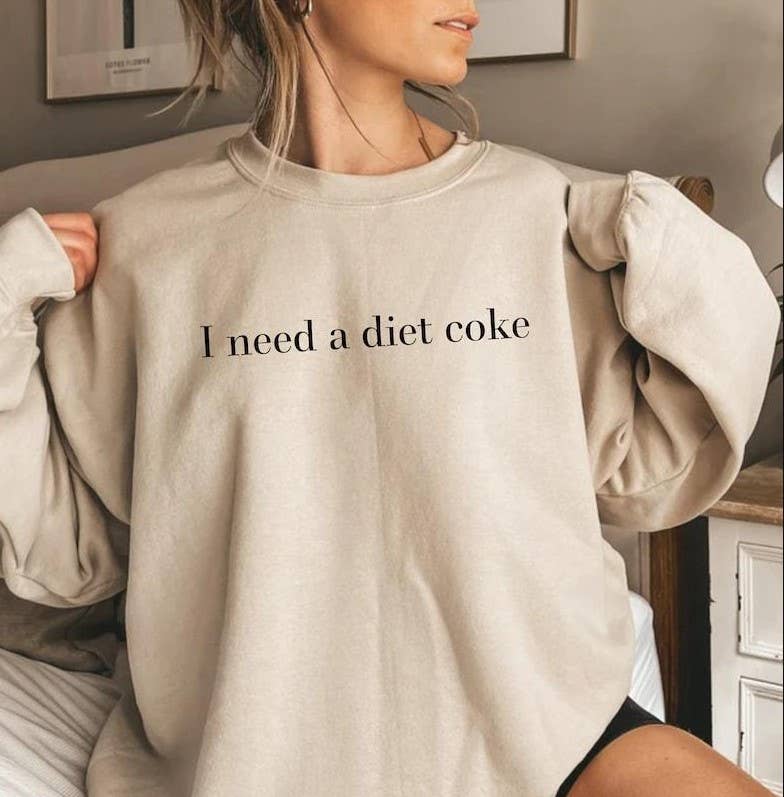 I Need A Diet Coke Sweatshirt - Trendy & Funny Comfort Hoodi T-Shirts, Hoodie | PodTeesHub.com
