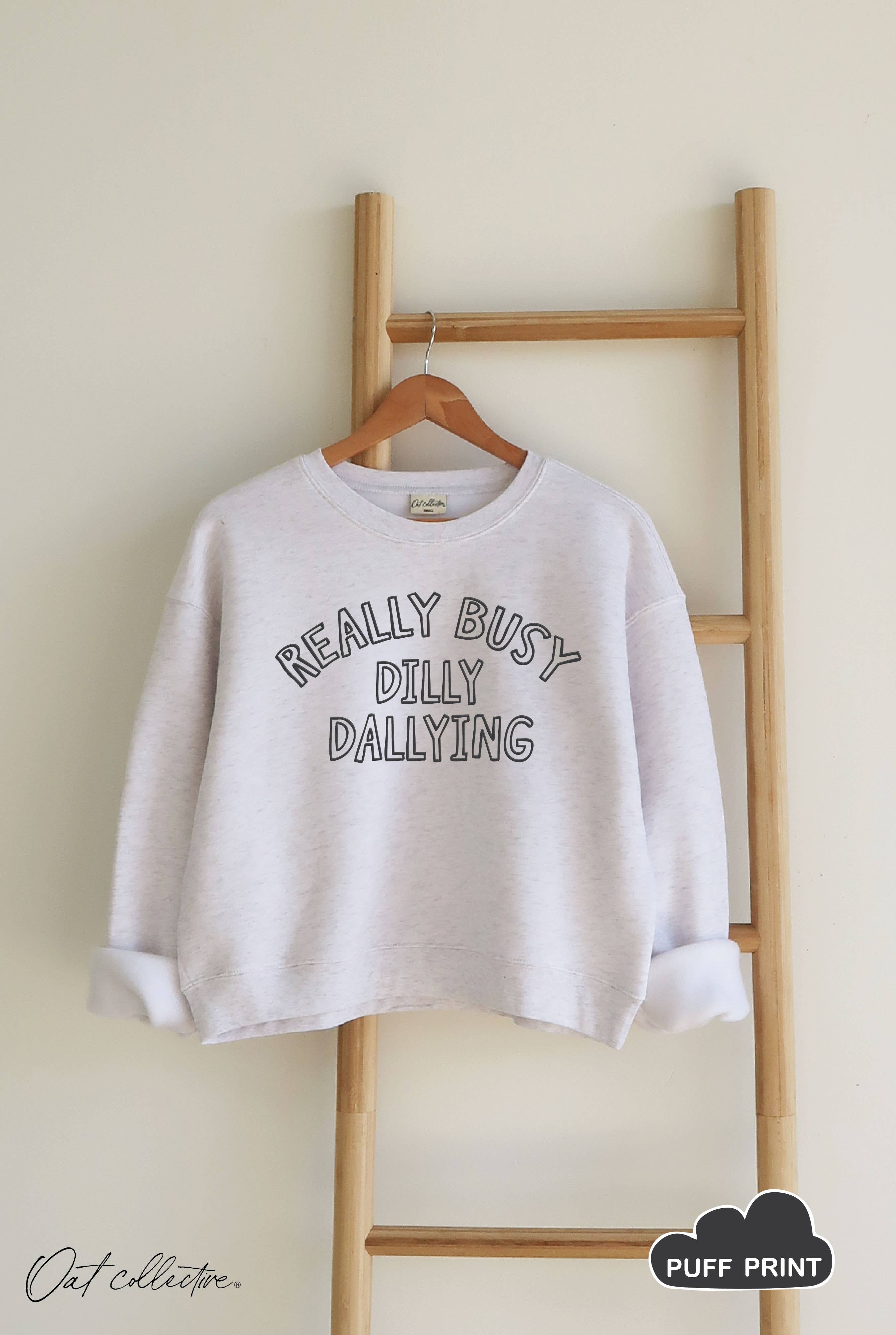 Really Busy Dilly Dallying Mid Cropped Graphic Sweatshirt T-Shirts, Hoodie | PodTeesHub.com