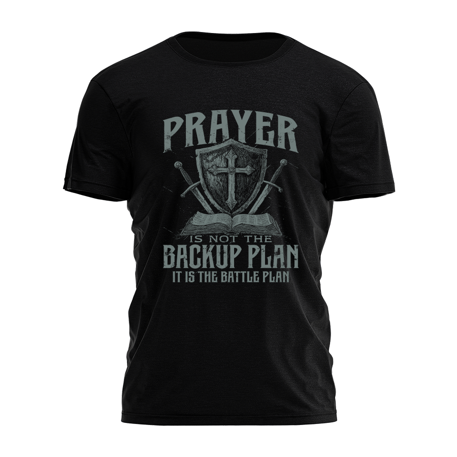 Prayer Is Not the Backup Plan Tee - 3694 Hoodie, Sweatshirt | PodTeesHub.com